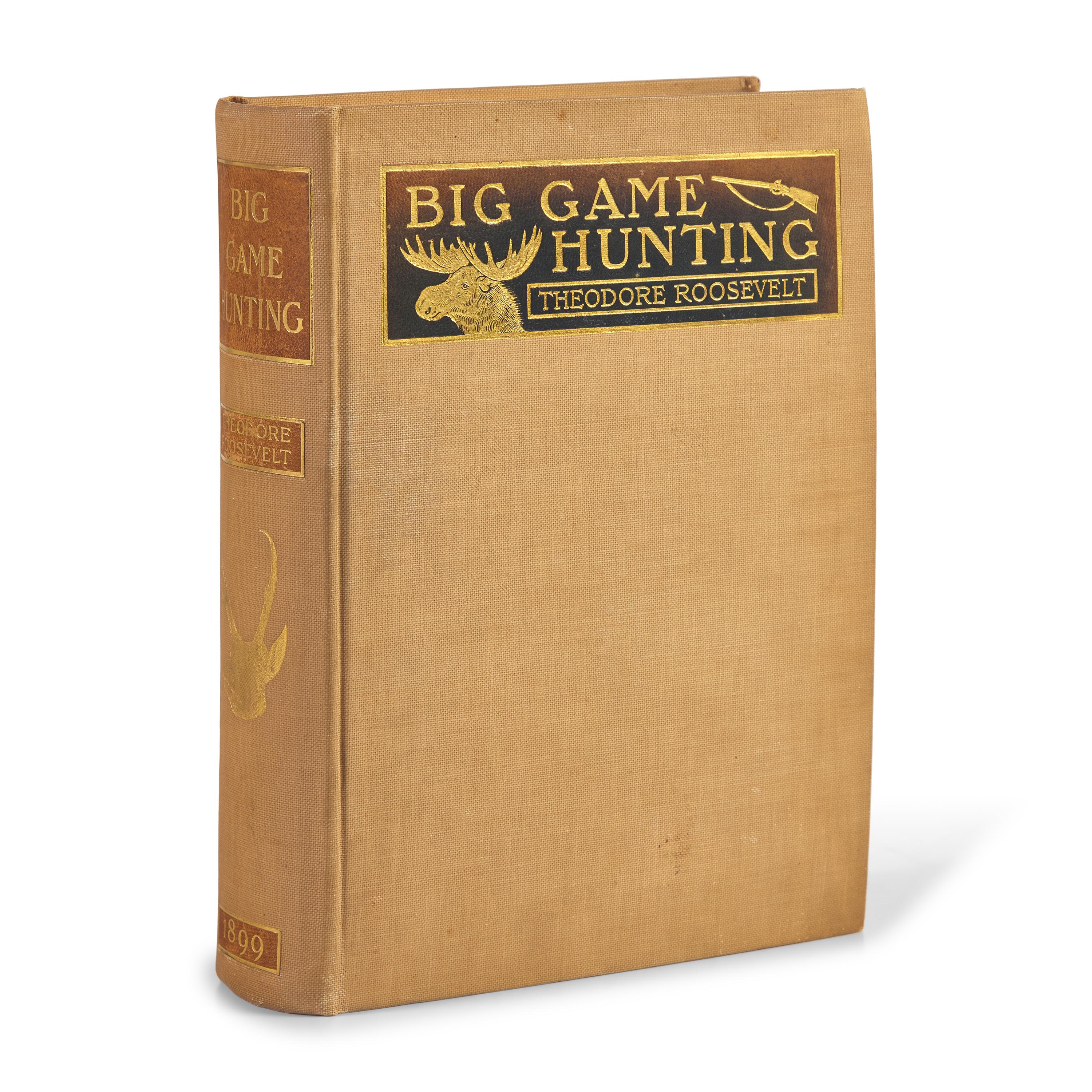 [Presidential] Roosevelt, Theodore. Big Game Hunting in the Rockies and on the Great Plains