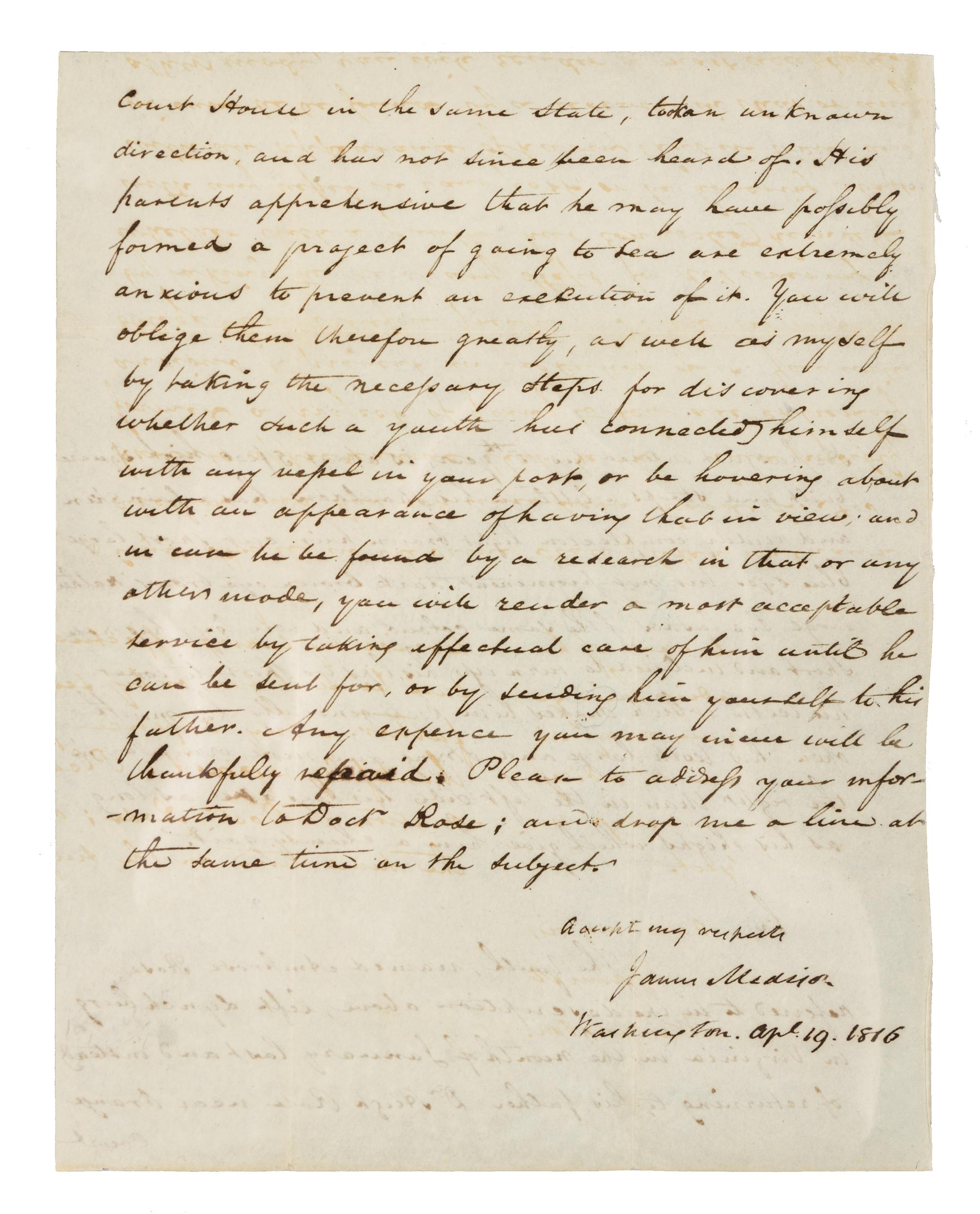 MADISON, James. Autographed letter signed ("James Madison"), as President, to an unnamed recipient, Washington, D.C., 19 April 1816.