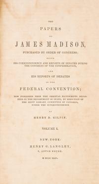 (MADISON, JAMES) The Papers. NY, 1844. 3 vols. With 5 others.