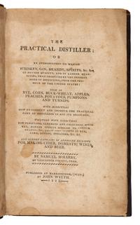 McHARRY, Samuel. The Practical Distiller: or an Introduction to Making Whiskey. Harrisburgh, PA: John Wyeth, 1809.