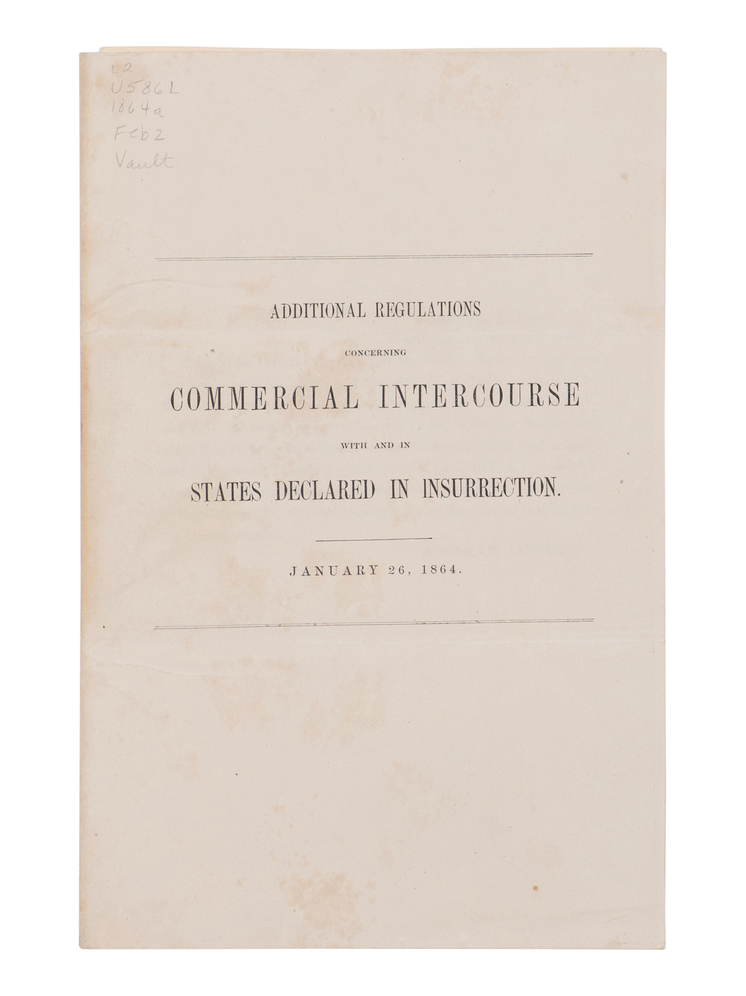 LINCOLN, Abraham (1809-1865). Additional Regulations concerning Commercial Intercourse with and in States Declared in Insurrection . January 26, 1864. N.p., n.p., 1864.