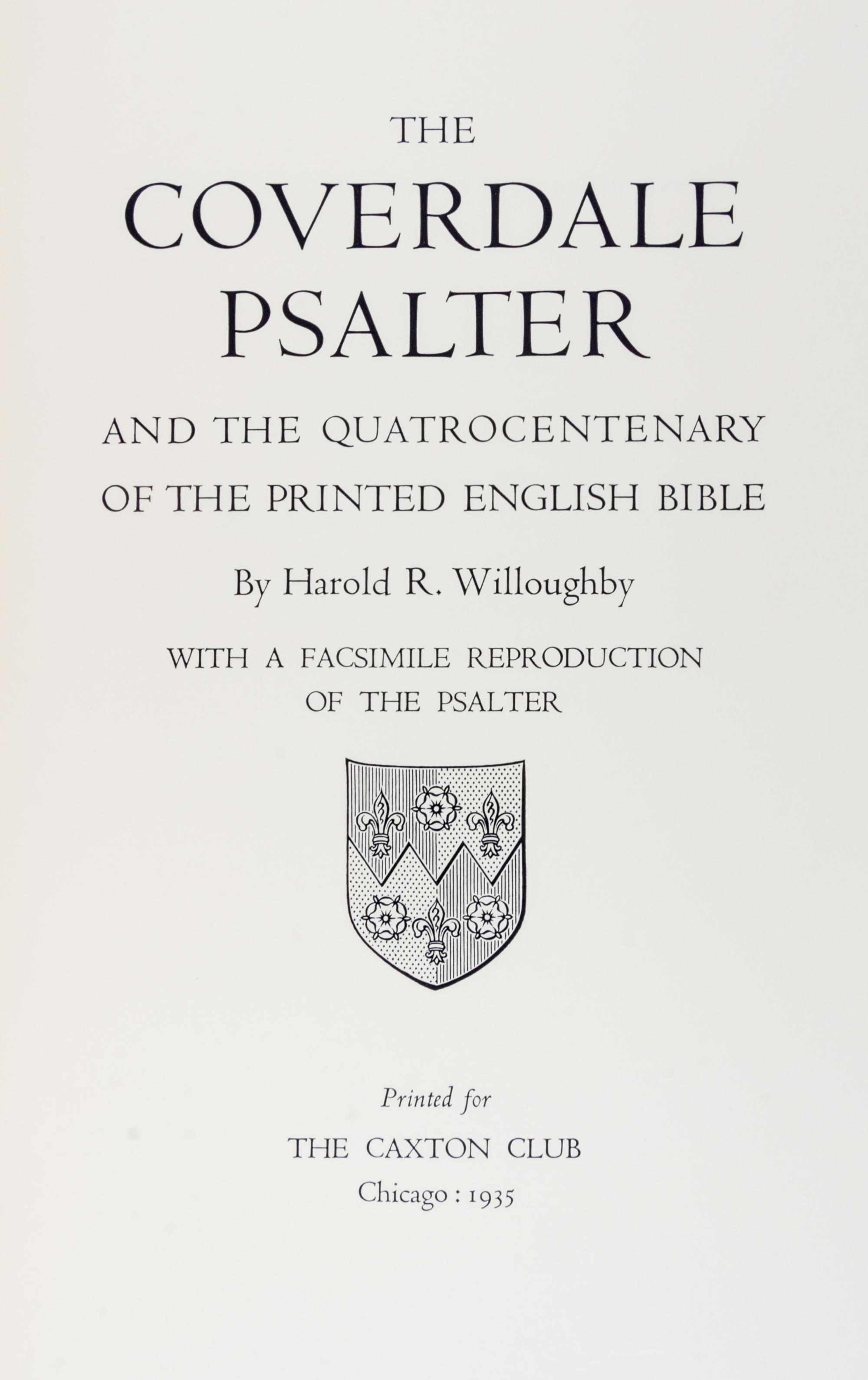 (CAXTON CLUB) WILLOUGHBY, HAROLD R. The Coverdale Psalter. Chicago, 1935. Limited to 225 copies.