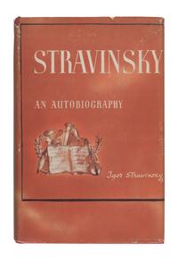 STRAVINSKY, Igor Fedorovich (1882-1971). Stravinsky: An Autobiography . New York: Simon and Schuster, 1936.