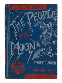 CARTER, Edward Tremlett (1866-1901). The People of the Moon . London: "The Electrician" Printing and Publishing Company, 1895.