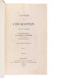 THOMSON, Thomas (1773-1852). A System of Chemistry in Five Volumes . Edinburgh: Bell & Bradfute, 1810.