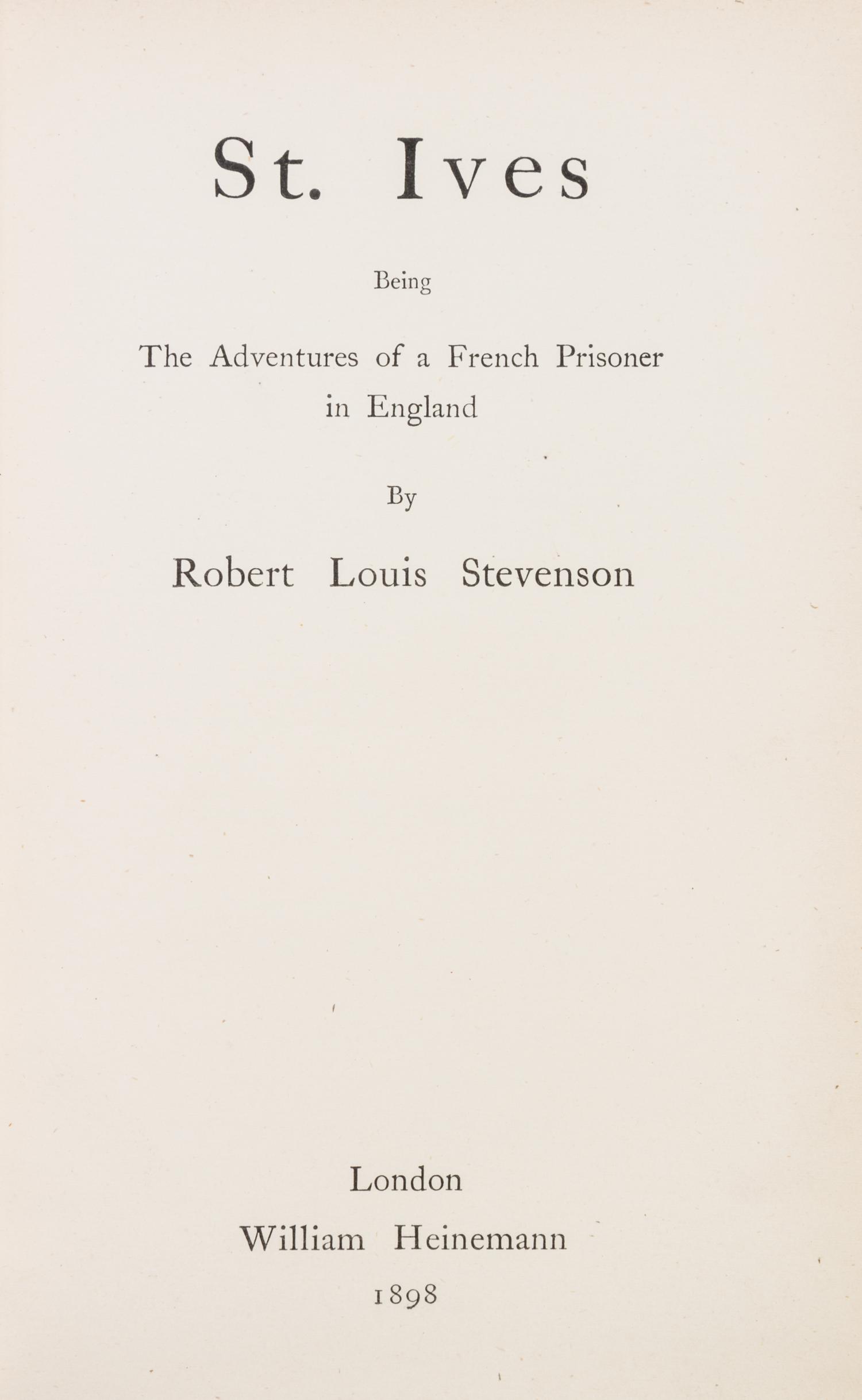 STEVENSON, ROBERT LOUIS. St. Ives. London, 1898. With Kidnapped. London, 1886. First editions, bound by Bayntun.