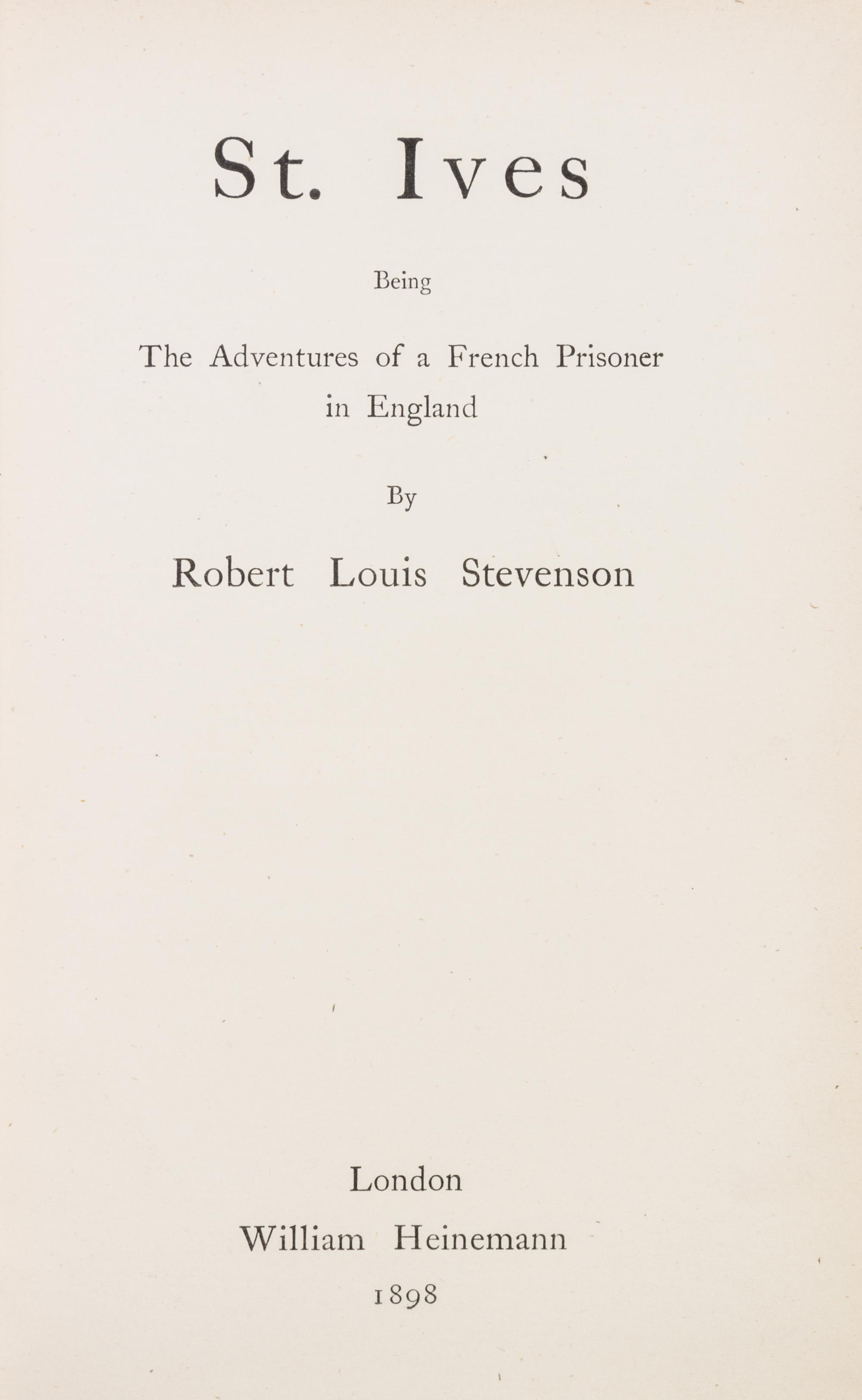 STEVENSON, ROBERT LOUIS. St. Ives. London, 1898. With Kidnapped. London, 1886. First editions, bound by Bayntun.