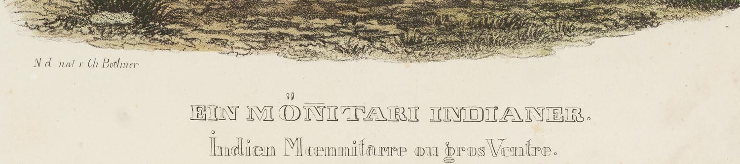 After BODMER, Karl (1809-1893), after Ein Monitari Indianer (Plate 34) Indien Moennitarre ou gros Ventre