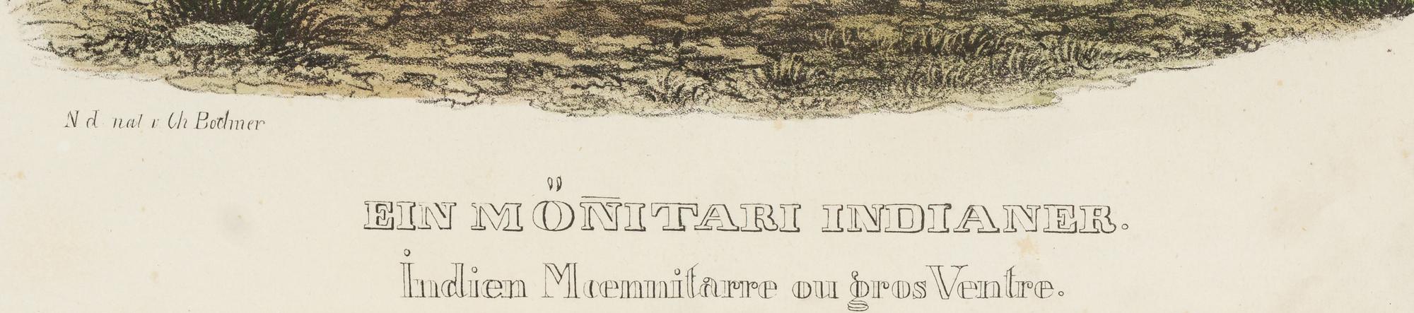 After BODMER, Karl (1809-1893), after Ein Monitari Indianer (Plate 34) Indien Moennitarre ou gros Ventre