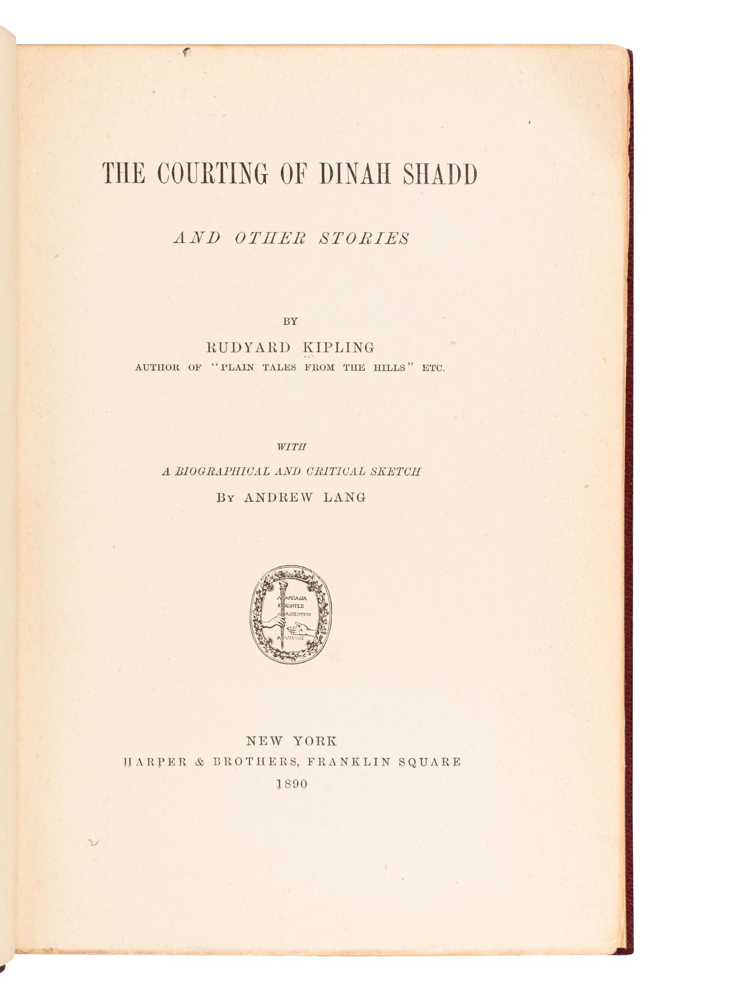 KIPLING, Rudyard (1865-1936). The Courting of Dinah Shadd. New York: Harper & Brothers, 1890.