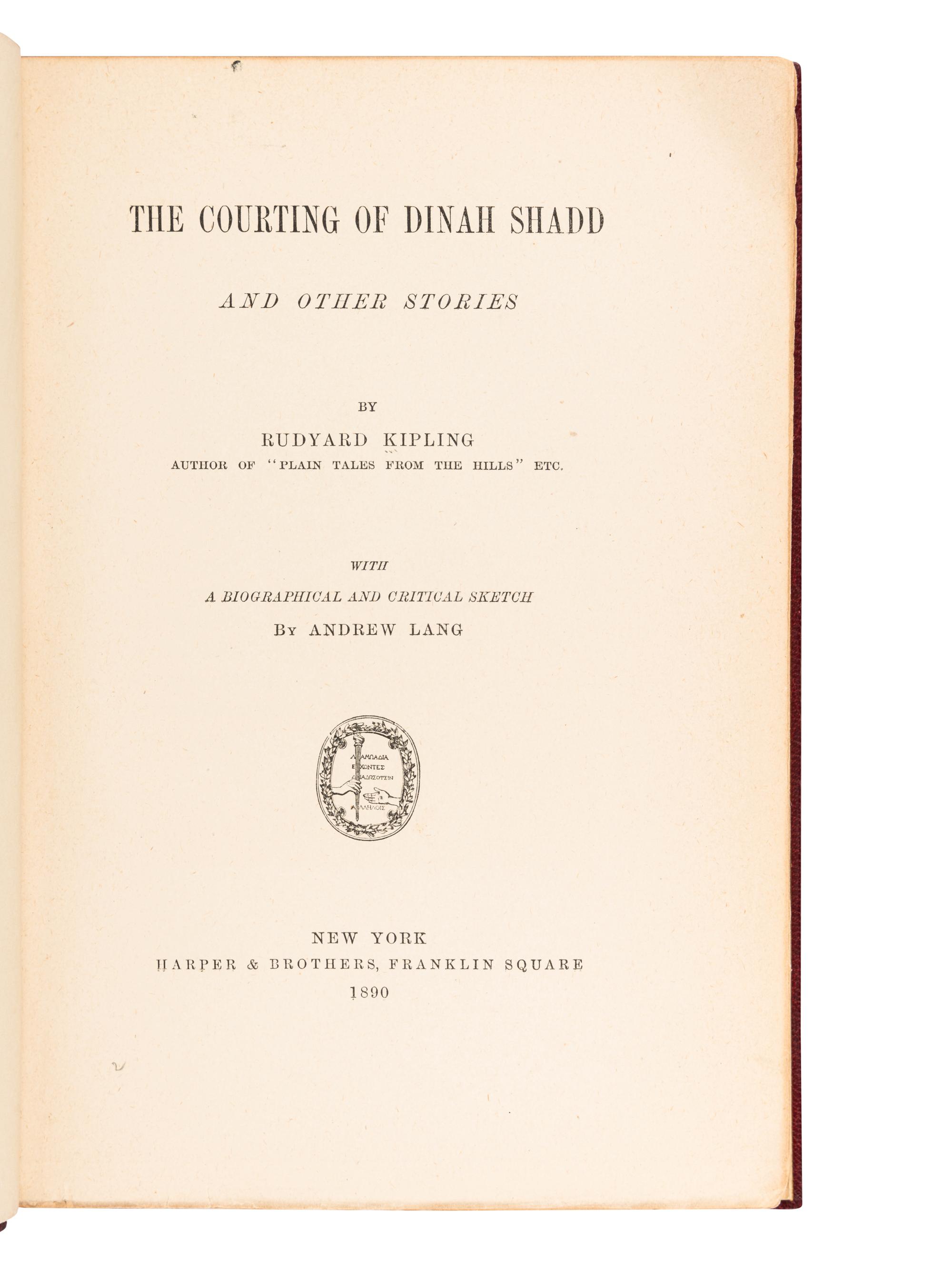 KIPLING, Rudyard (1865-1936). The Courting of Dinah Shadd. New York: Harper & Brothers, 1890.