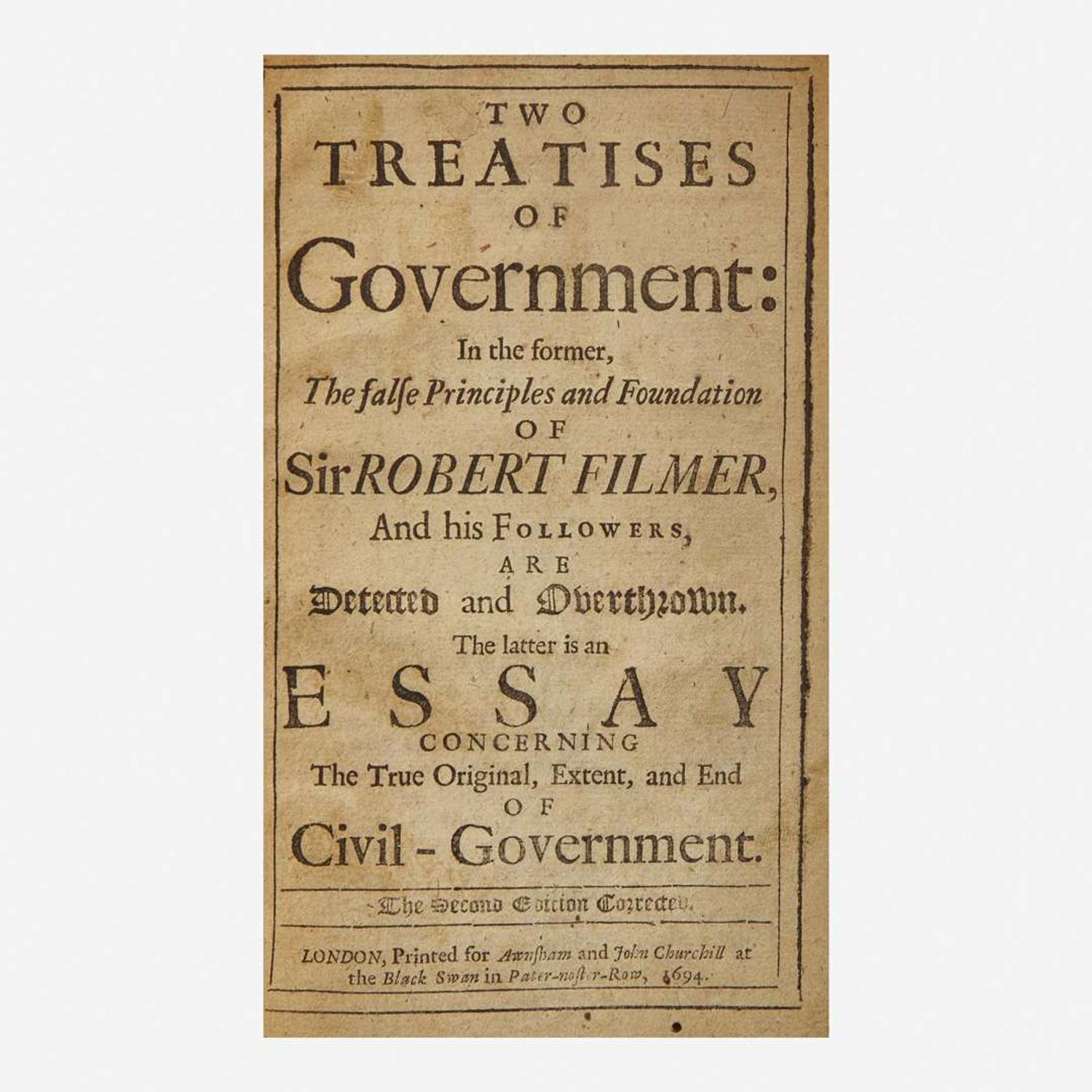 [Philosophy] (Locke, John) Two Treatises of Government: In the former, the False Principles and Foundation of Sir Robert Filmer...The latter is an Essay Concerning The True Original, Extent, and End of Civil-Government