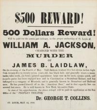 [CRIME & PUNISHMENT]. A group of 3 broadsides advertising rewards for apprehending a murderer and thieves, highlighted by $500 reward for a man charged with murder in St. Louis, MO, in 1854.