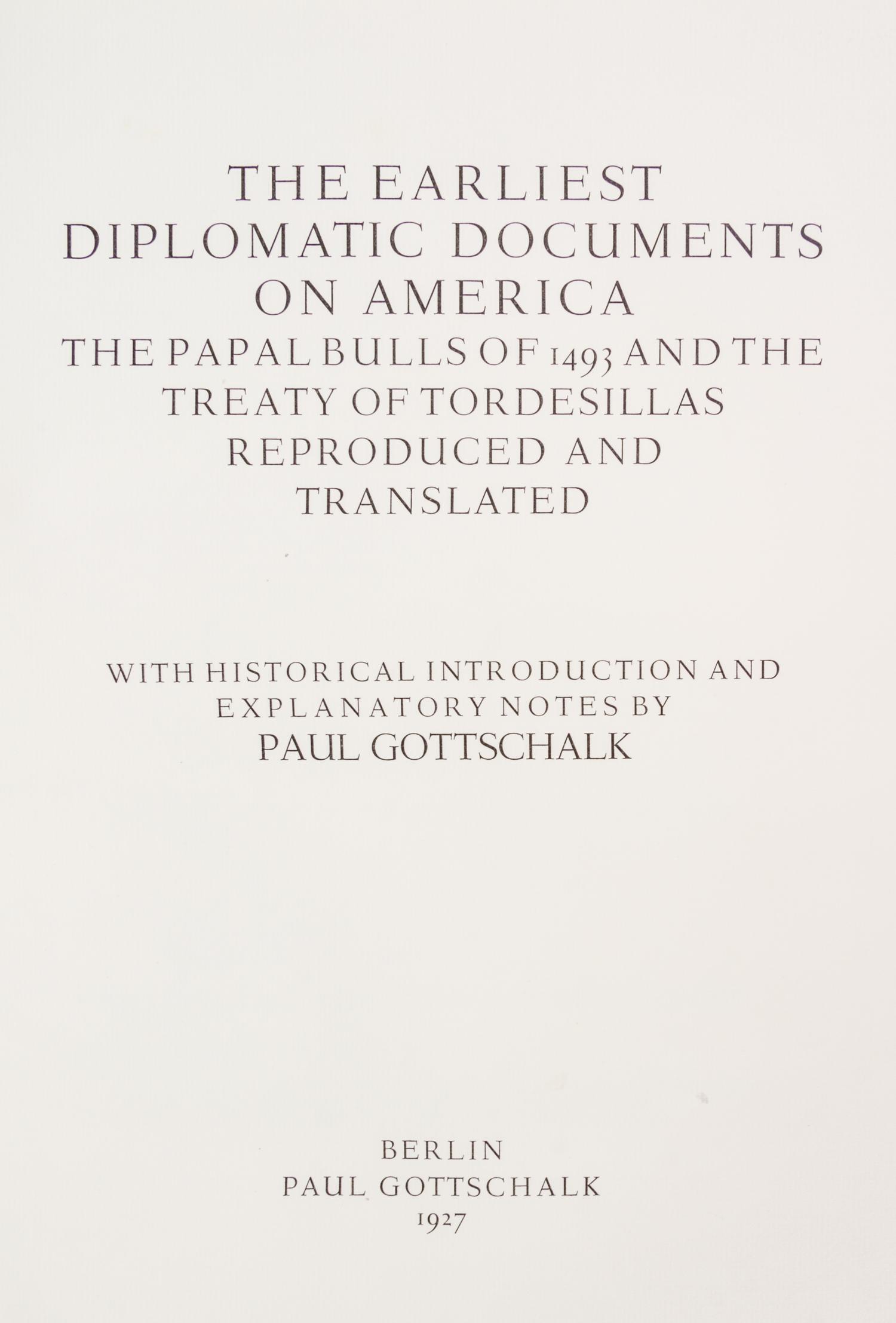 GOTTSCHALK, PAUL. The Earliest Diplomatic Documents on America. Berlin, 1927. Limited edition one of 150 copies.