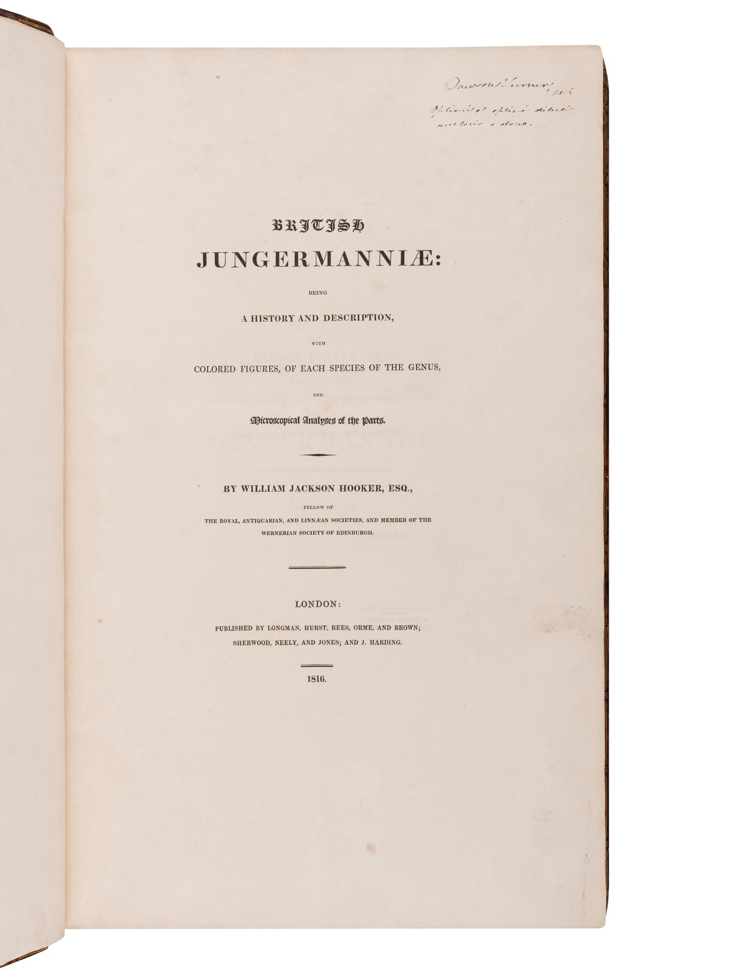 HOOKER, William Jackson, Sir (1785-1865). British Jungermanniae. Being a history and description, with coloured figures, of each species of the genus, and microscopical analyses of the parts. London: Longman, Hurst, Rees, Orme, and Brown, [1812]-1816.