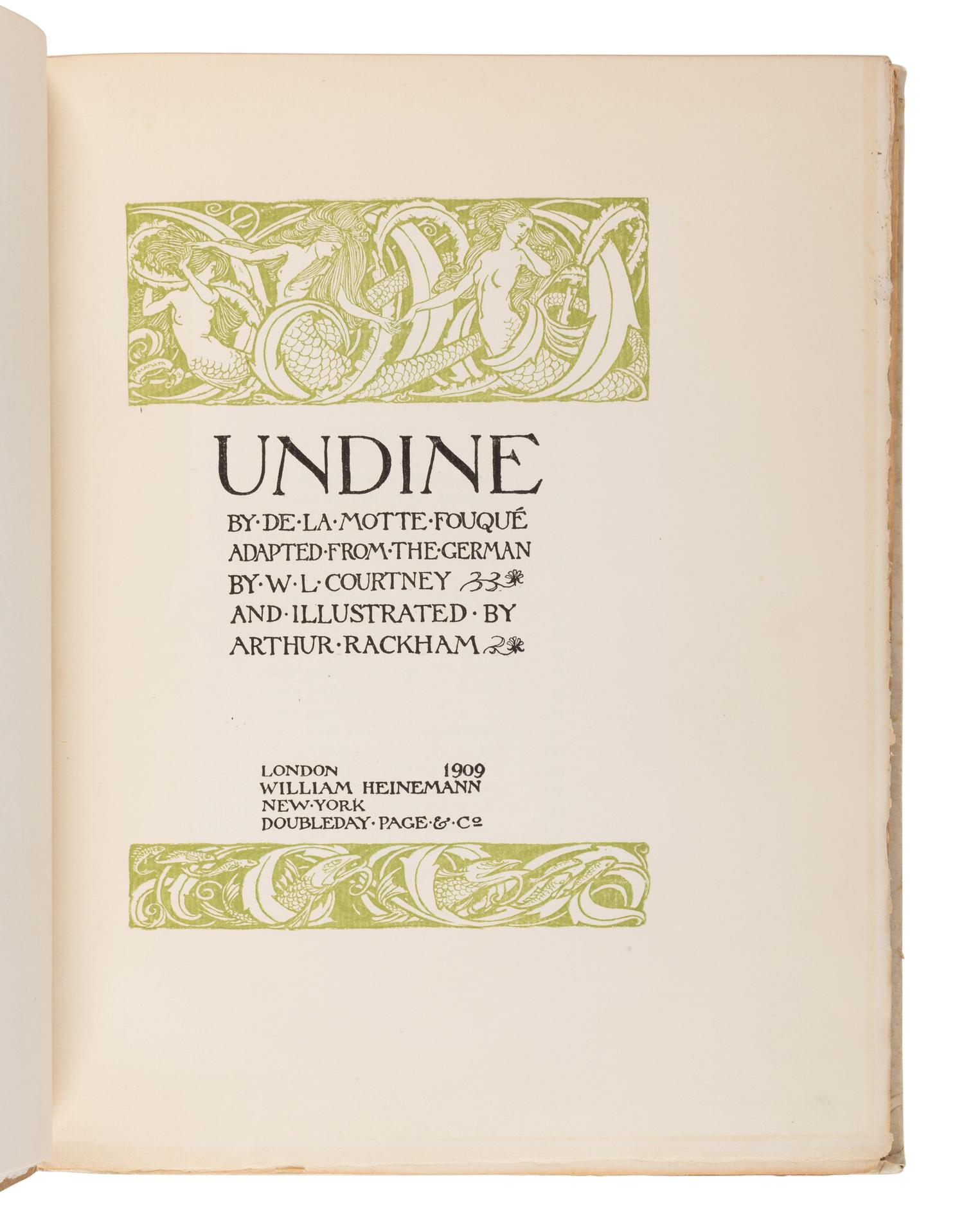 [RACKHAM, Arthur (1867-1939), illustrator]. FOUQUÉ, Friedrich Heinrich Karl de la Motte (1777-1843). Undine . London and New York: William Heinemann and Doubleday Page & Co., 1909.
