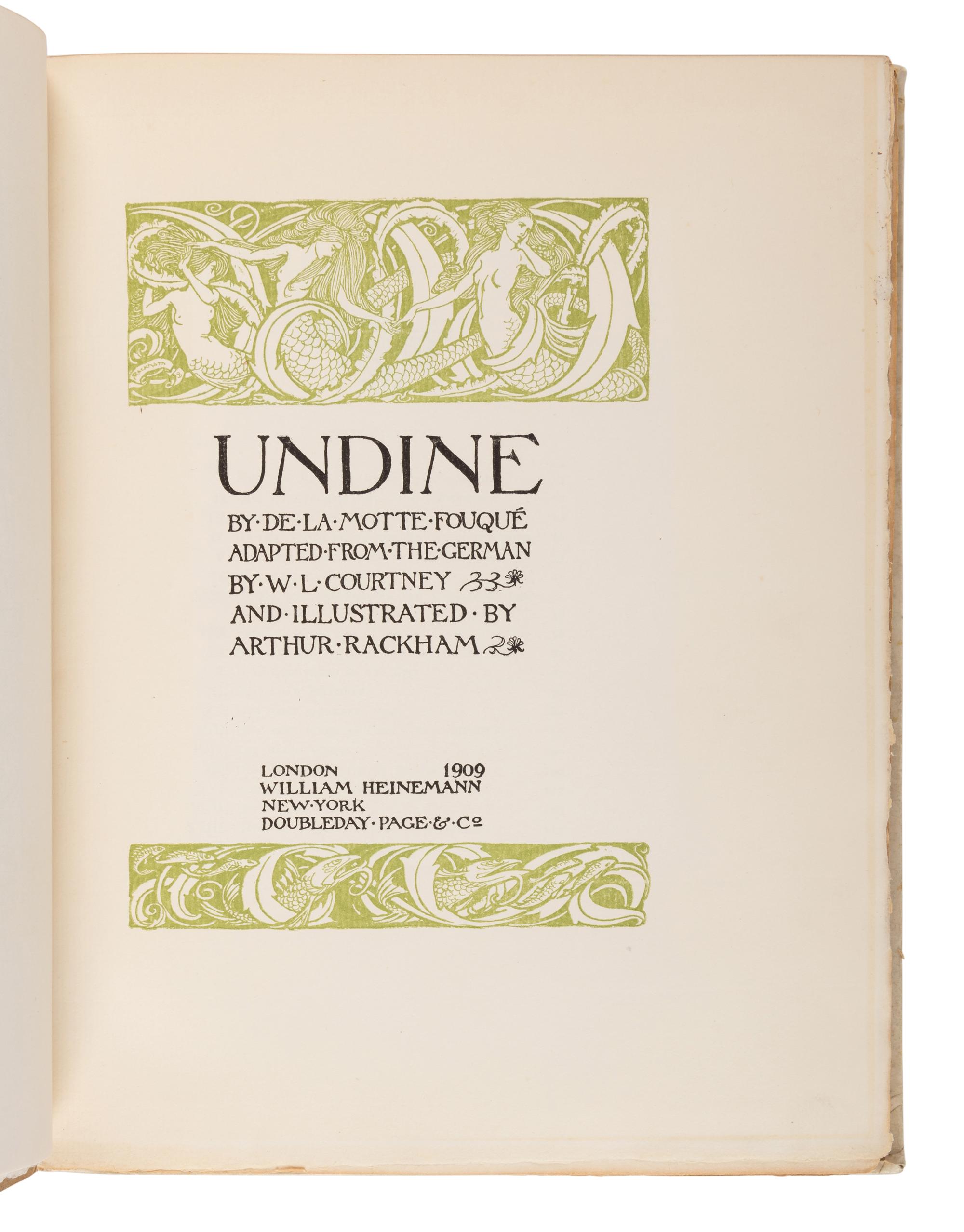 [RACKHAM, Arthur (1867-1939), illustrator]. FOUQUÉ, Friedrich Heinrich Karl de la Motte (1777-1843). Undine . London and New York: William Heinemann and Doubleday Page & Co., 1909.