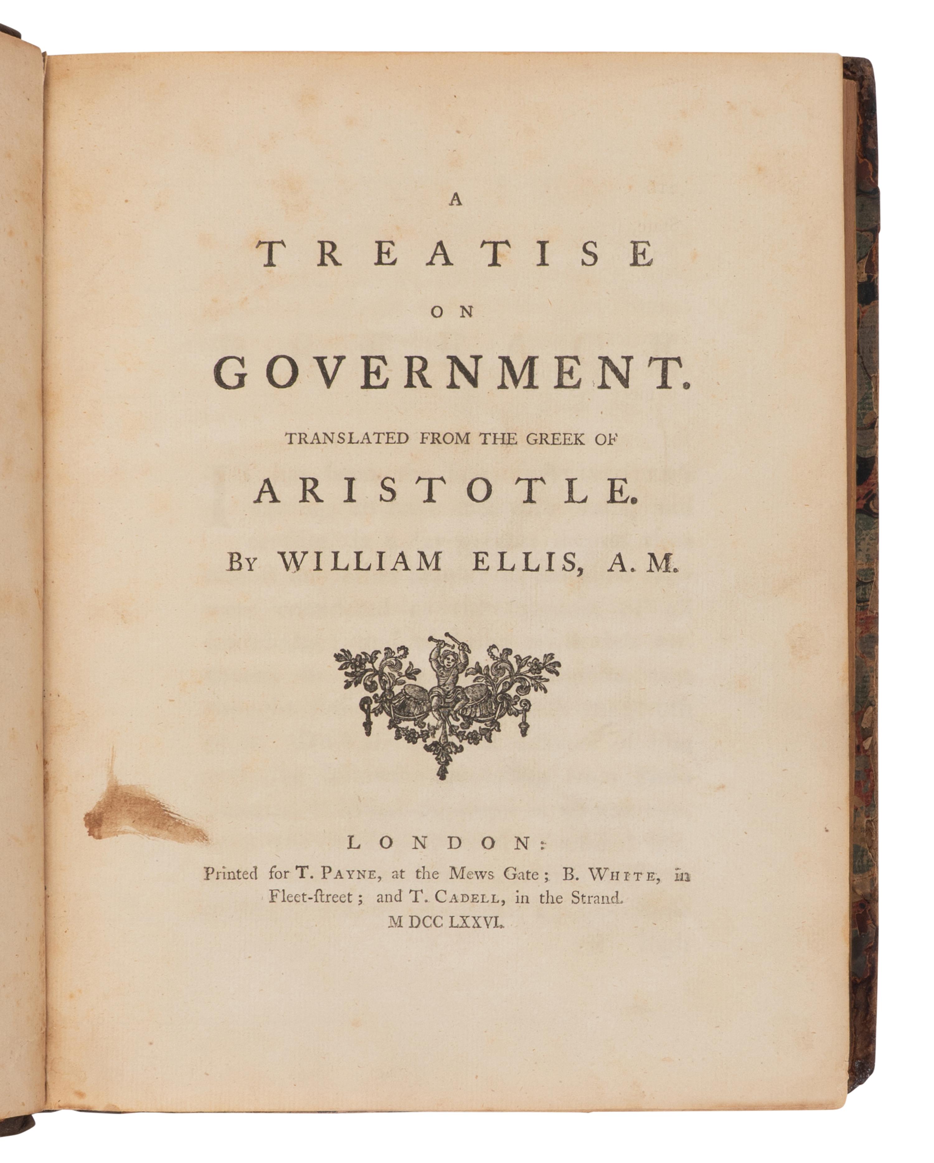ARISTOTLE (384-332 BCE). A Treatise on Government. Translated from the Greek of Aristotle. William Ellis, translator. London: T. Payne, 1776.