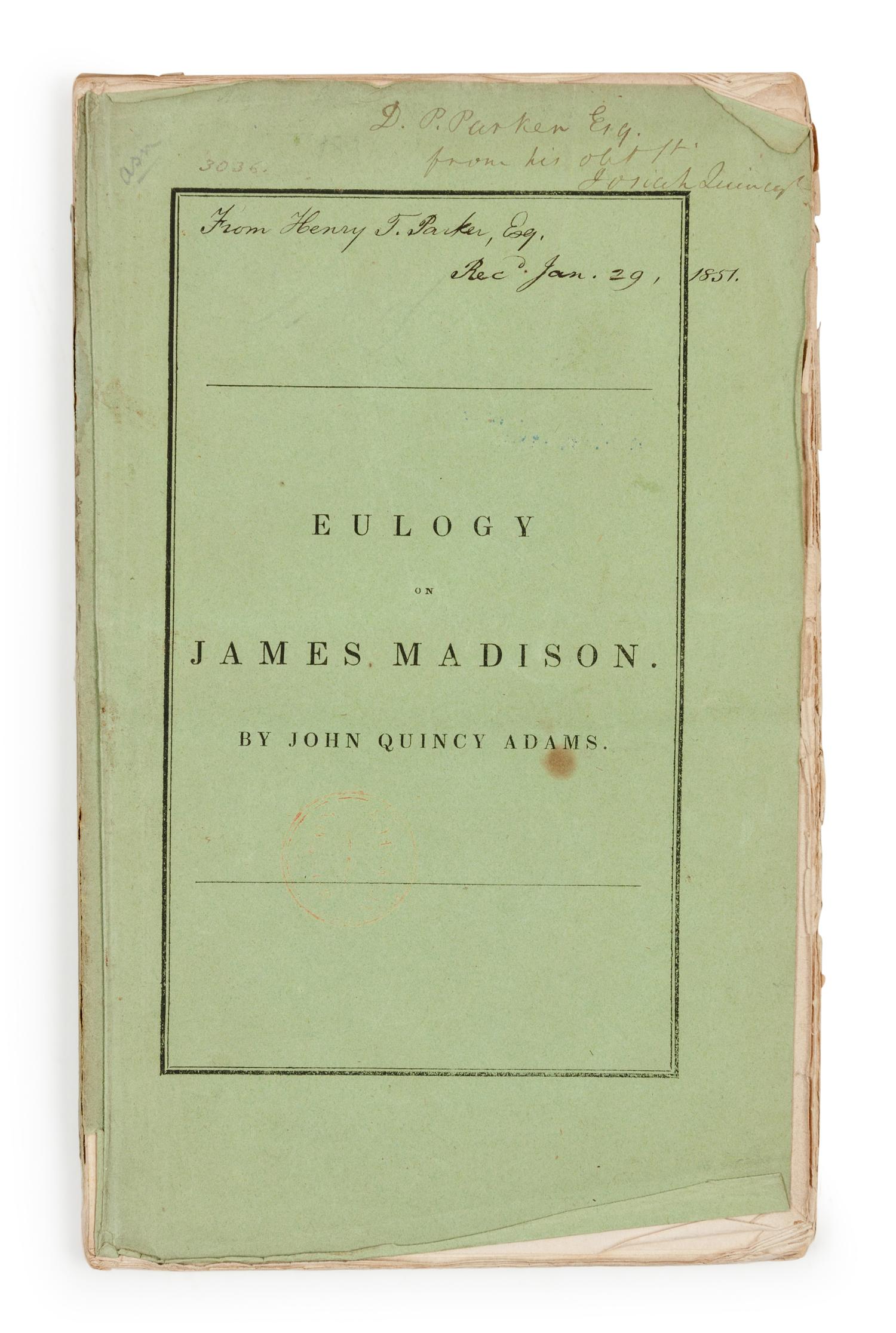 ADAMS, John Quincy (1767-1848). An Eulogy on the Life and Character of James Madison, Fourth President of the United States . Boston: John H. Eastburn, 1836.