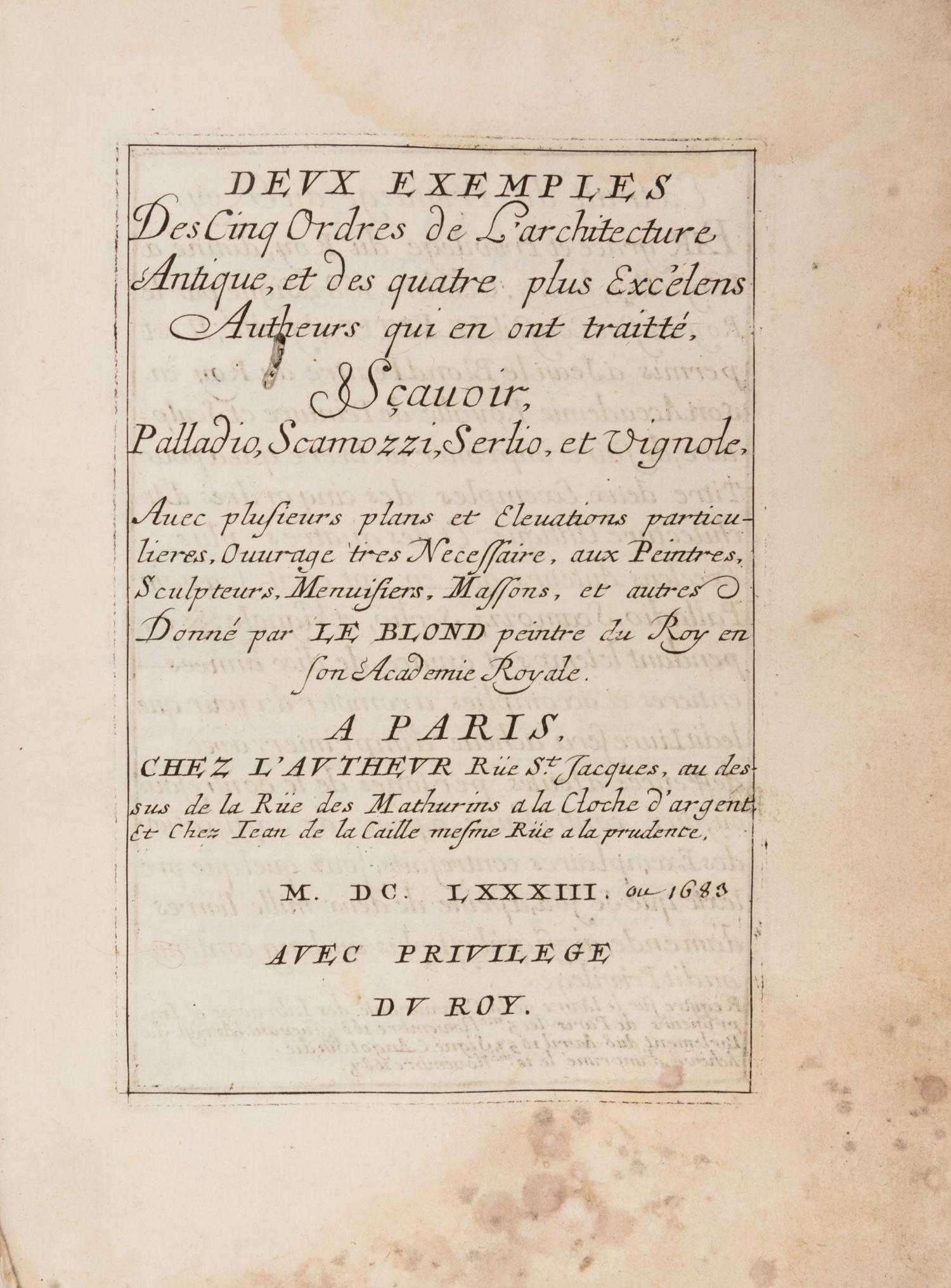 LE BLOND, JEAN. Deux exemples des cinq ordres de l'architecture antique... Paris, 1683. First ed. 53 plates.