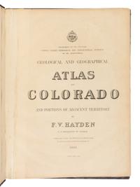 HAYDEN, Ferdinand Vandeveer (1829-1887). Geological and Geographical Atlas of Colorado and Portions of Adjacent Territory . Washington D.C. and New York: Department of the Interior United States Geographical Survey; Julius Bien & Co., 1881.