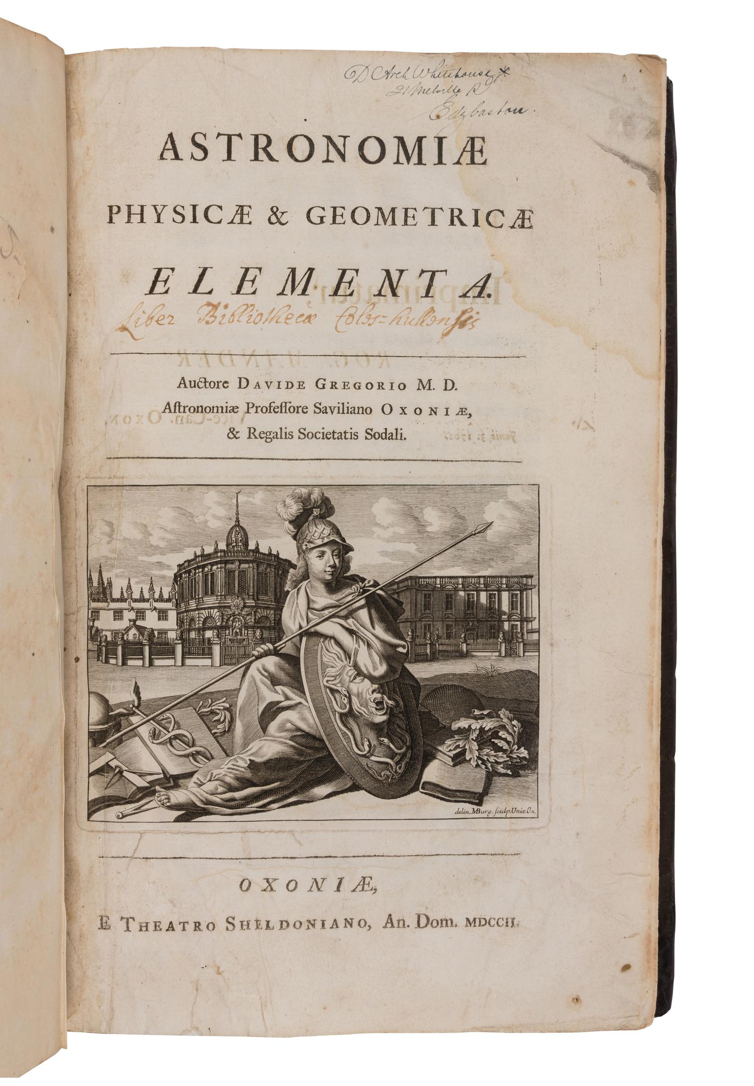 [ASTRONOMY]. GREGORY, David (1659-1708). Astronomiae, physicae & geometricae elementa . Oxford: Sheldonian Theatre, 1702.
