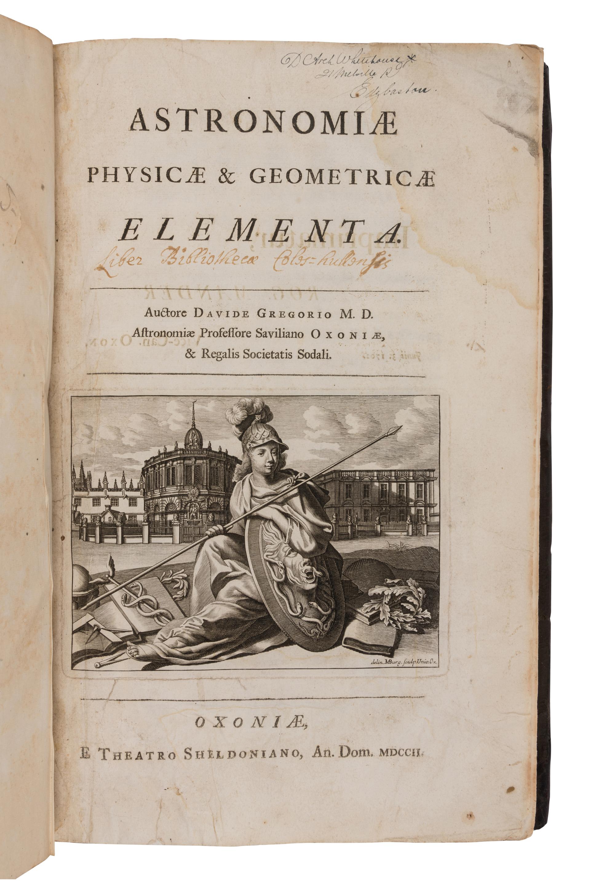 [ASTRONOMY]. GREGORY, David (1659-1708). Astronomiae, physicae & geometricae elementa . Oxford: Sheldonian Theatre, 1702.