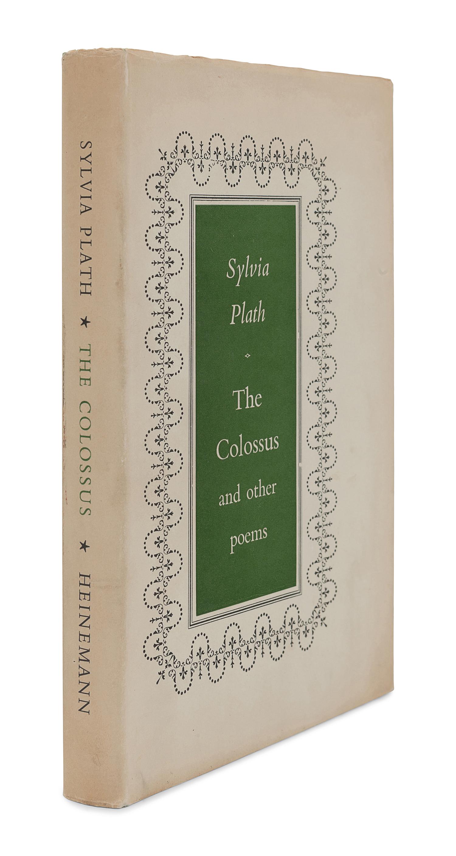PLATH, Sylvia (1932-1963). The Colossus and other poems . London: Heinemann, 1960.