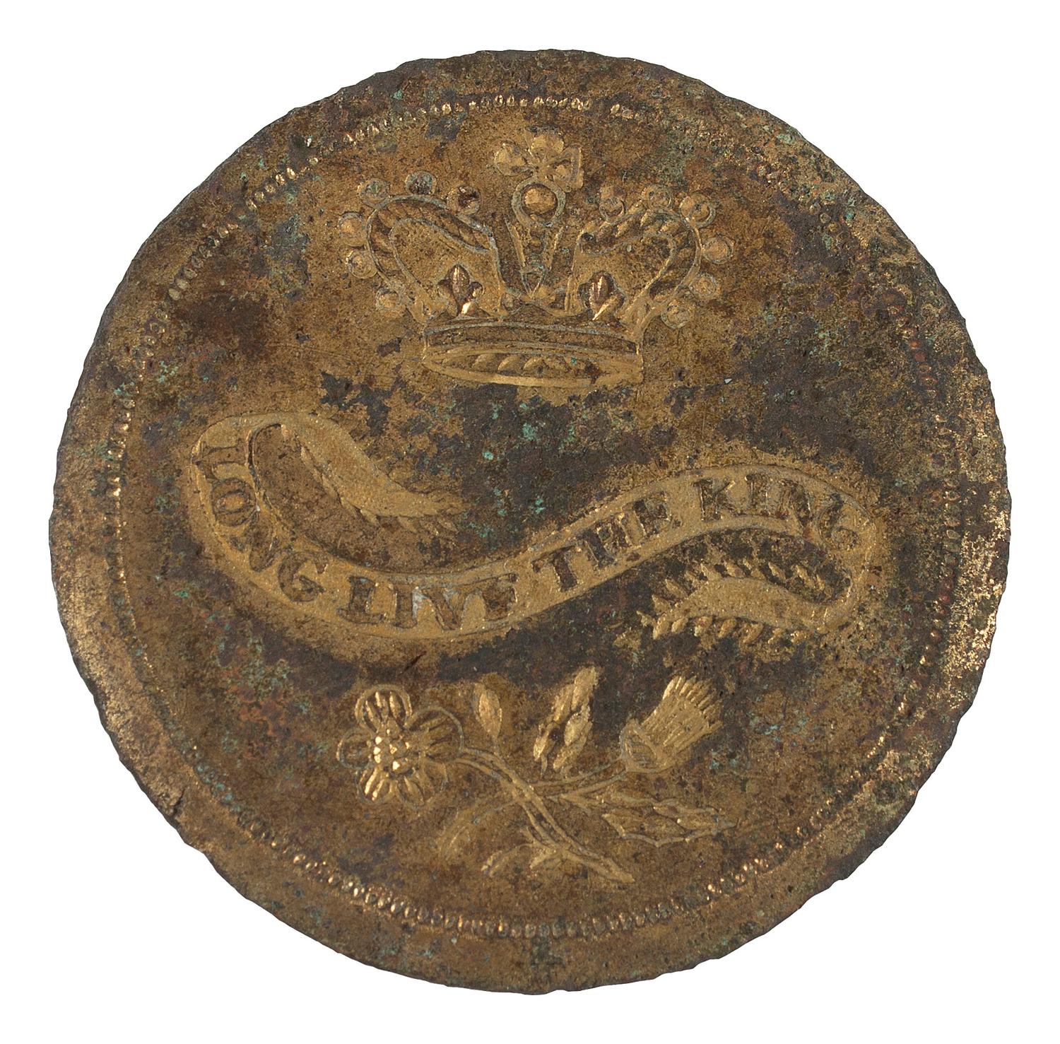 [GEORGE III, KING OF ENGLAND (1738-1820)]. Long Live the King gilt copper button. N.p., [1789].
