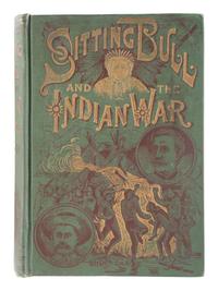 [SITTING BULL]. A group of 4 works related to the life of Sitting Bull, FIRST EDITIONS, comprising: