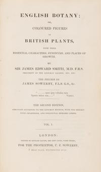 [Natural History] Sowerby, James and James Edward Smith. English Botany