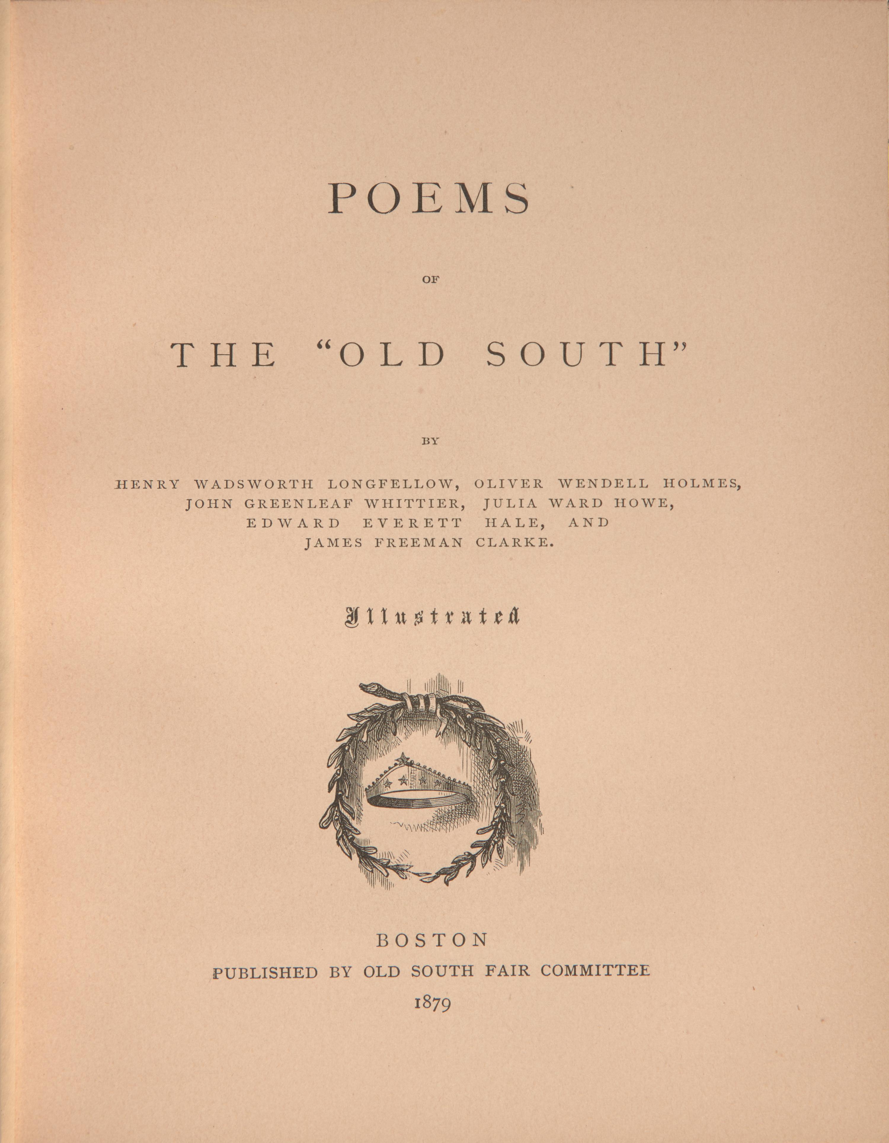 [Literature] Longfellow, Henry Wadsworth, and Oliver Wendell Holmes, et al. Poems of The "Old South"