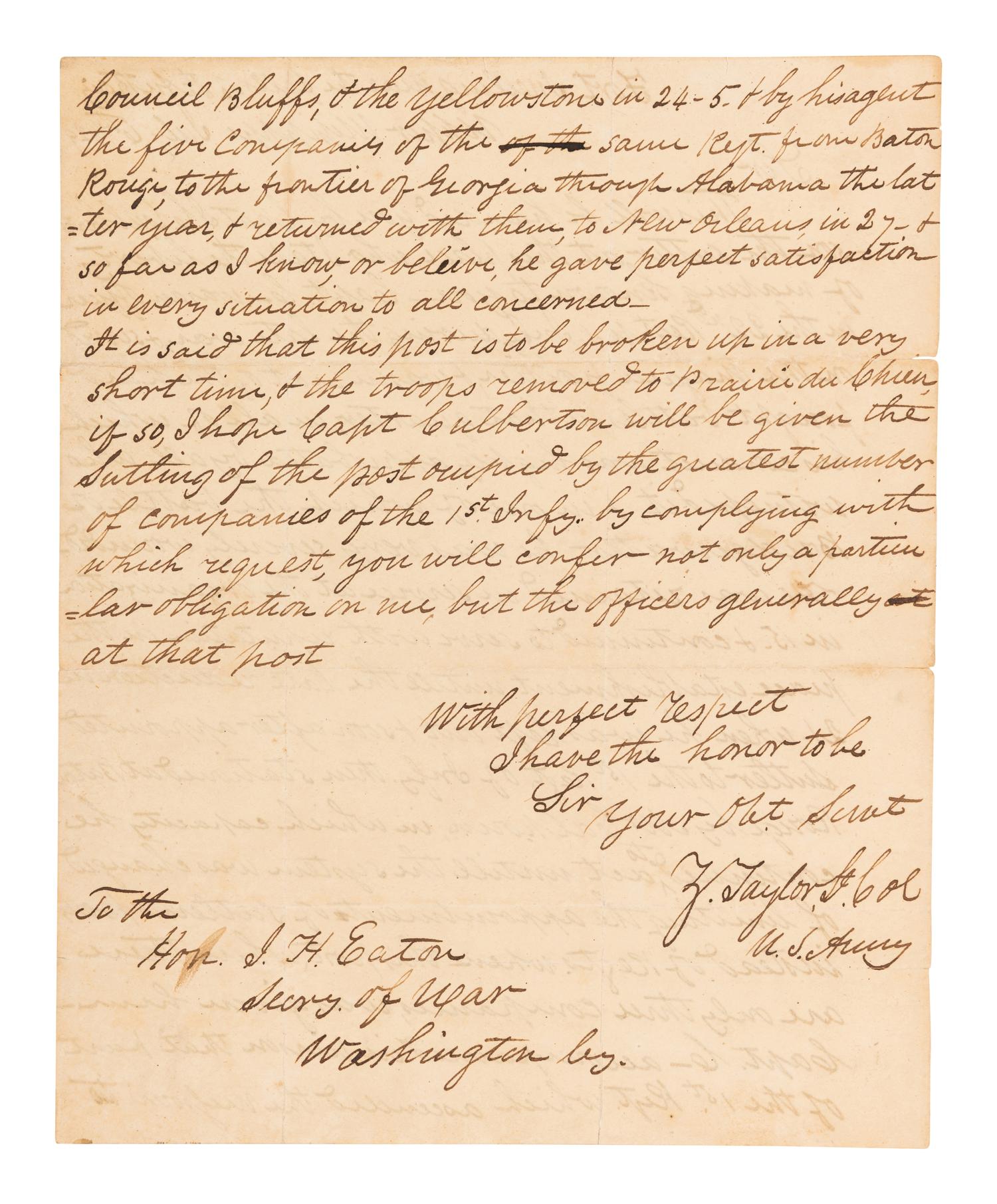 TAYLOR, Zachary (1784-1850). Autograph letter signed ("Z. Taylor"), as Lieutenant Colonel in the U. S. Army, to Hon. J. H. Eaton. Fort Snelling "near the falls of St. Anthony," 6 July 1829.