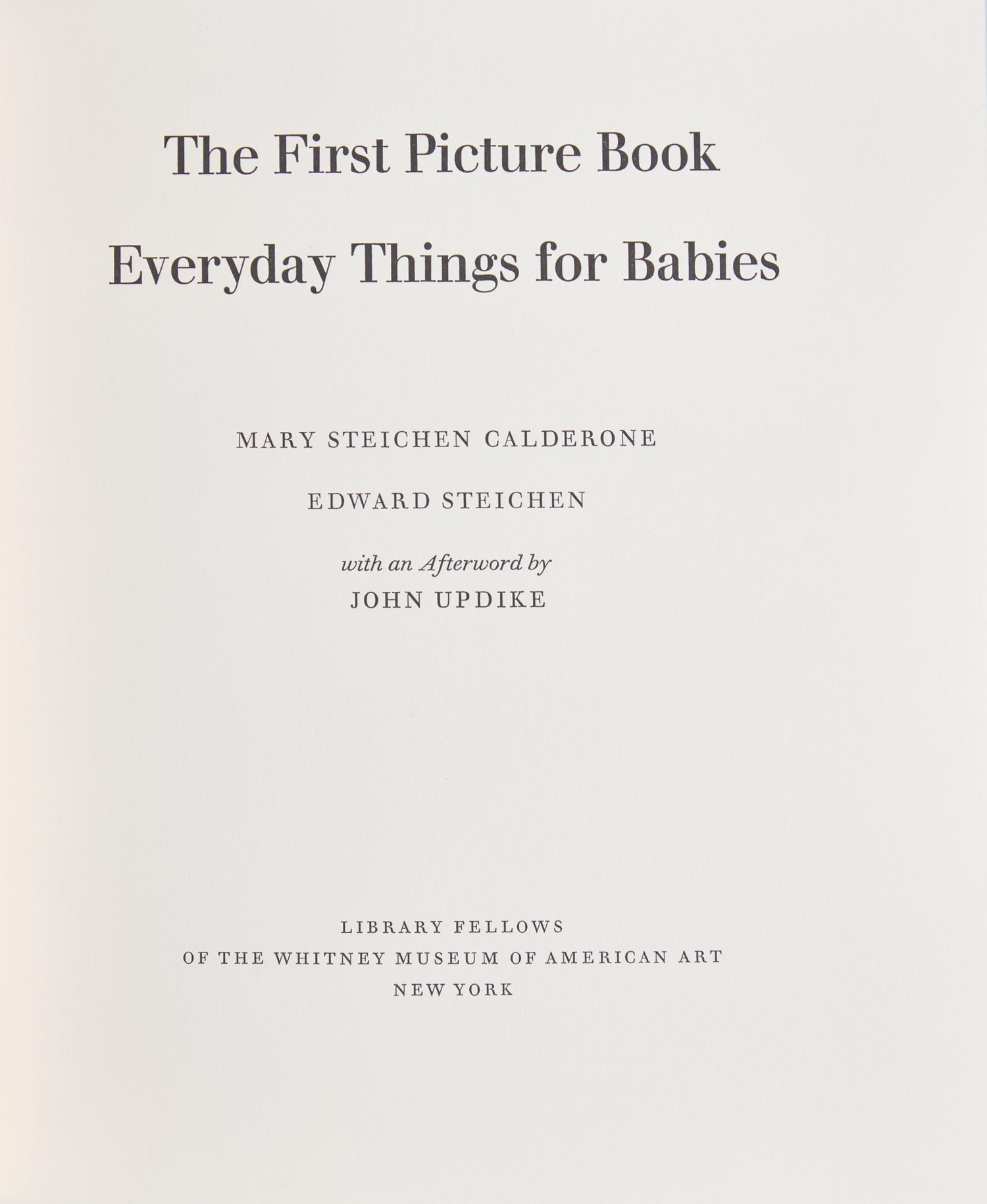 [Photography] Steichen, Edward, and Mary Steichen Calderone, and John Updike. The First Picture Book Everyday Things for Babies