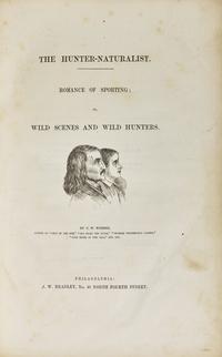 Webber, C.W. The Hunter-Naturalist. Romance of Sporting; or, Wild Scenes and Wild Hunters