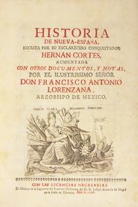 [Travel & Exploration] [Cortes, Hernan] Lorenzana, Francisco Antoni. Historia de Nueva-Espana, Escrita por su Esclarecido Conquistador Hernan Cortes...