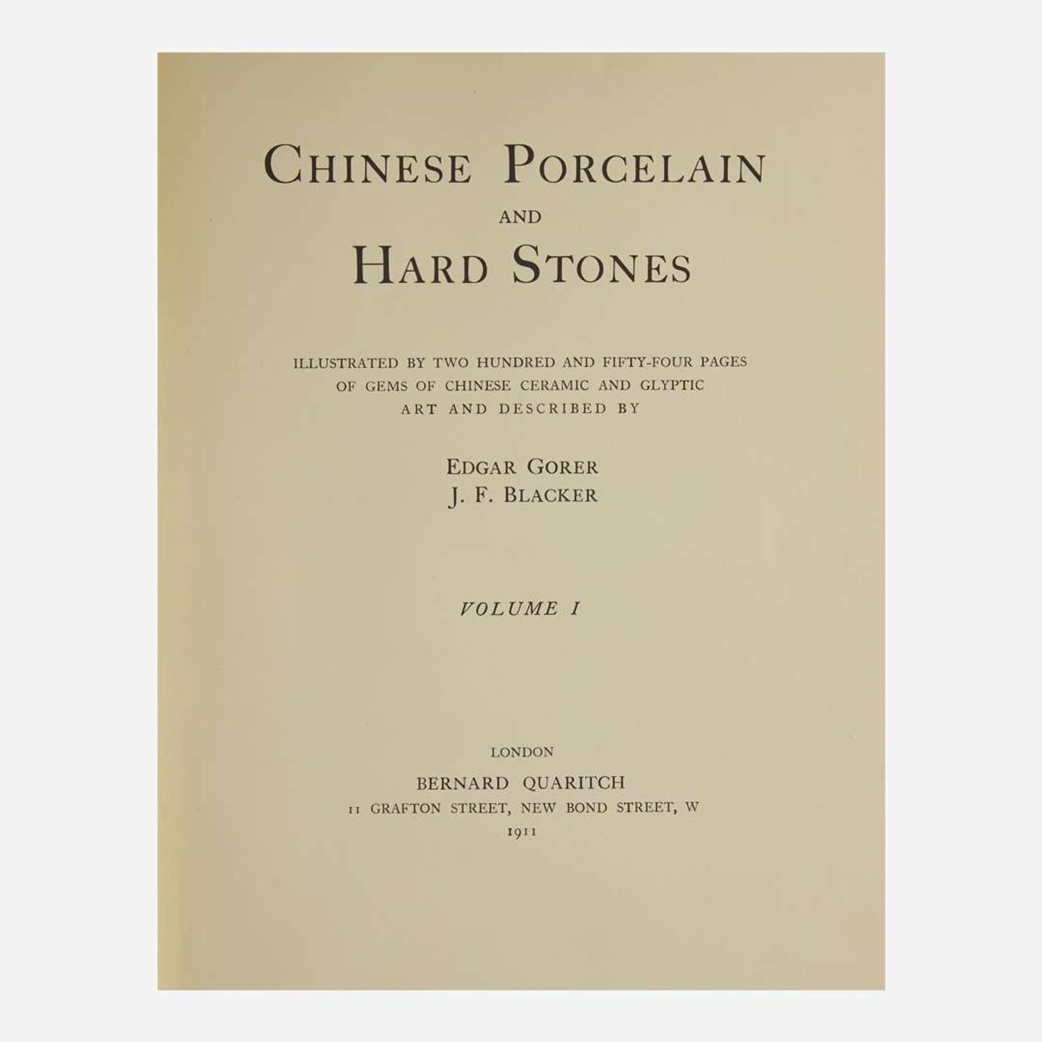 Edgar Gorer and J. F. Blacker, "Chinese Porcelain and Hard Stones", Vol. I and II “陶瓷與石雕”圖錄兩冊 London, Bernard Quaritch, 1911
