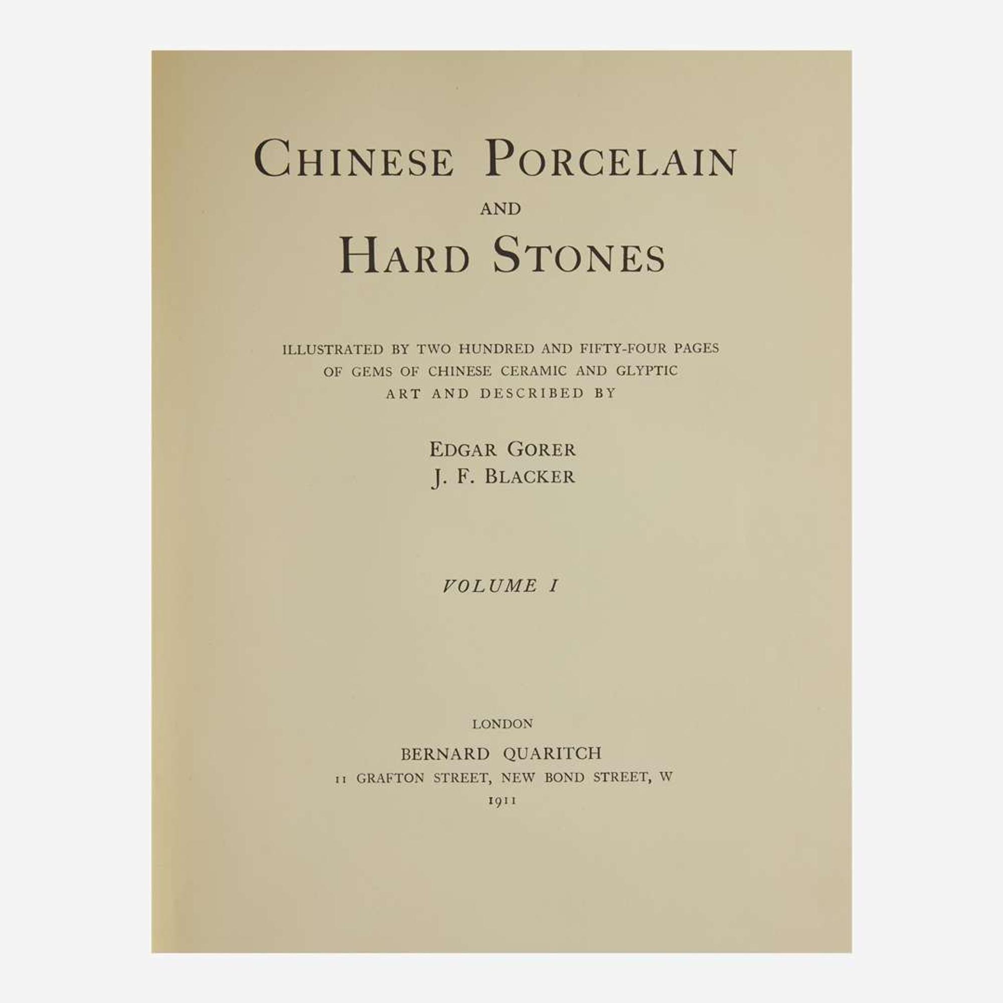 Edgar Gorer and J. F. Blacker, "Chinese Porcelain and Hard Stones", Vol. I and II “陶瓷與石雕”圖錄兩冊 London, Bernard Quaritch, 1911