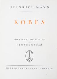 (GROSZ, GEORGE) MAN, HEINRICH. Kobes. Berlin, (1925). First edition. Complete with 10 lithographs by Grosz.