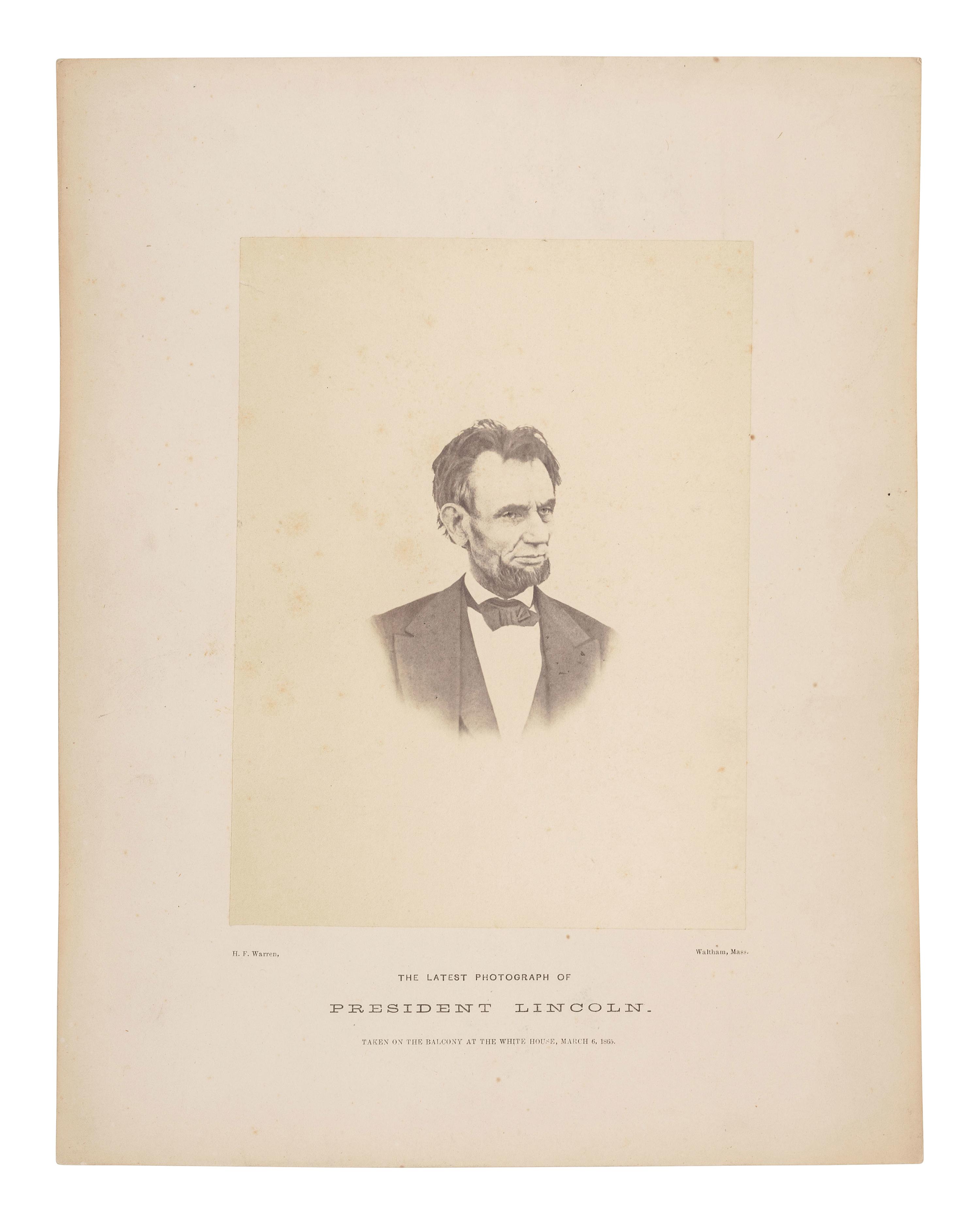 [LINCOLN, Abraham (1809-1865)]. WARREN, Henry F., photographer. The Latest Photograph of President Lincoln, Taken on the Balcony at the White House, March 6, 1865. Waltham, MA, 1865.