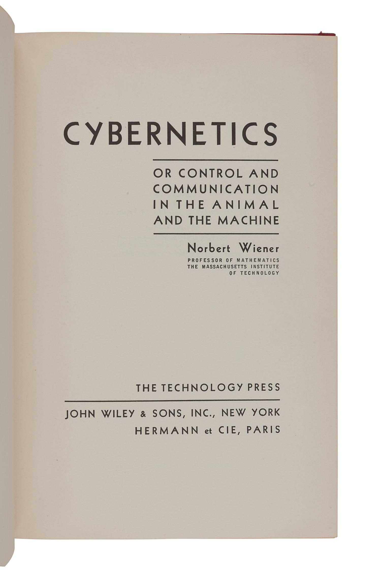 WIENER, Norbert (1894-1964). Cybernetics or control and communication in the animal and the machine . New York: John Wiley & Sons; Paris: Hermann et Cie, 1948.