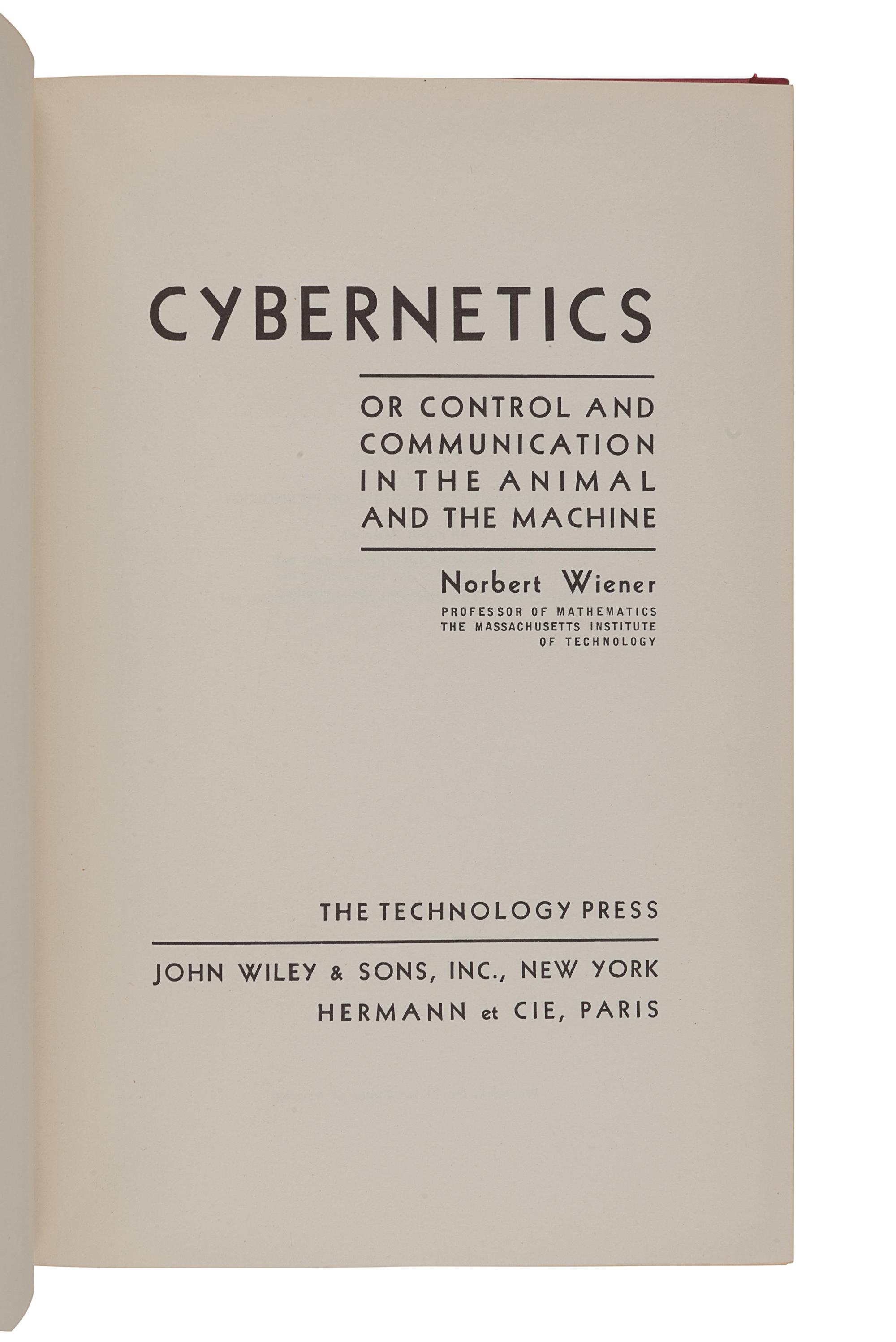 WIENER, Norbert (1894-1964). Cybernetics or control and communication in the animal and the machine . New York: John Wiley & Sons; Paris: Hermann et Cie, 1948.