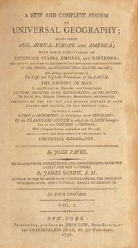 [Maps & Atlases] Payne, John, and James Hardie. A New and Complete System of Universal Geography; Describing Asia, Africa, Europe and America...