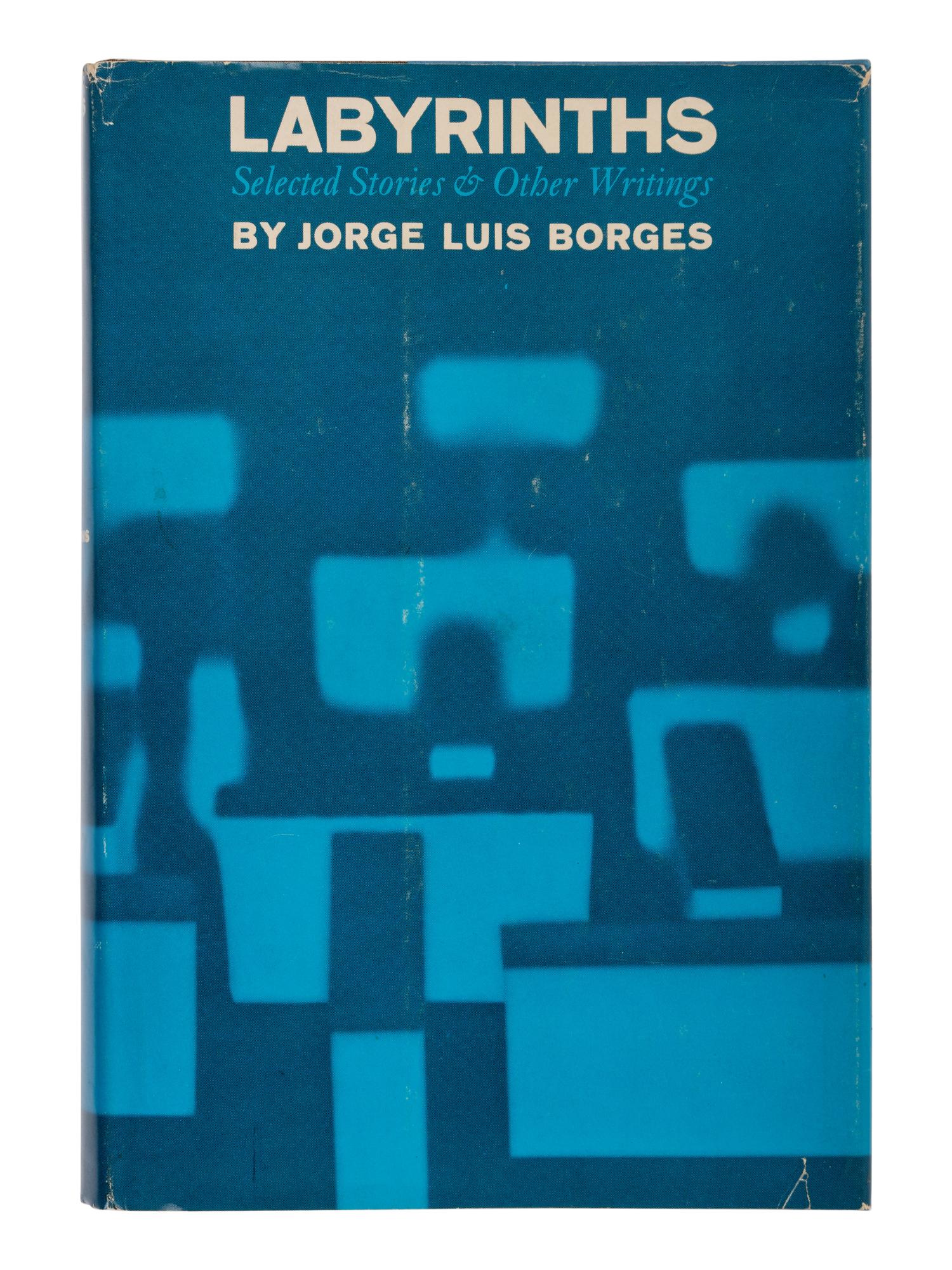 BORGES, Jorge Luis (1899-1986). Labyrinths . Donald A. Yates, editor. Norfolk, CT: A New Directions Book/James Laughlin, 1962.