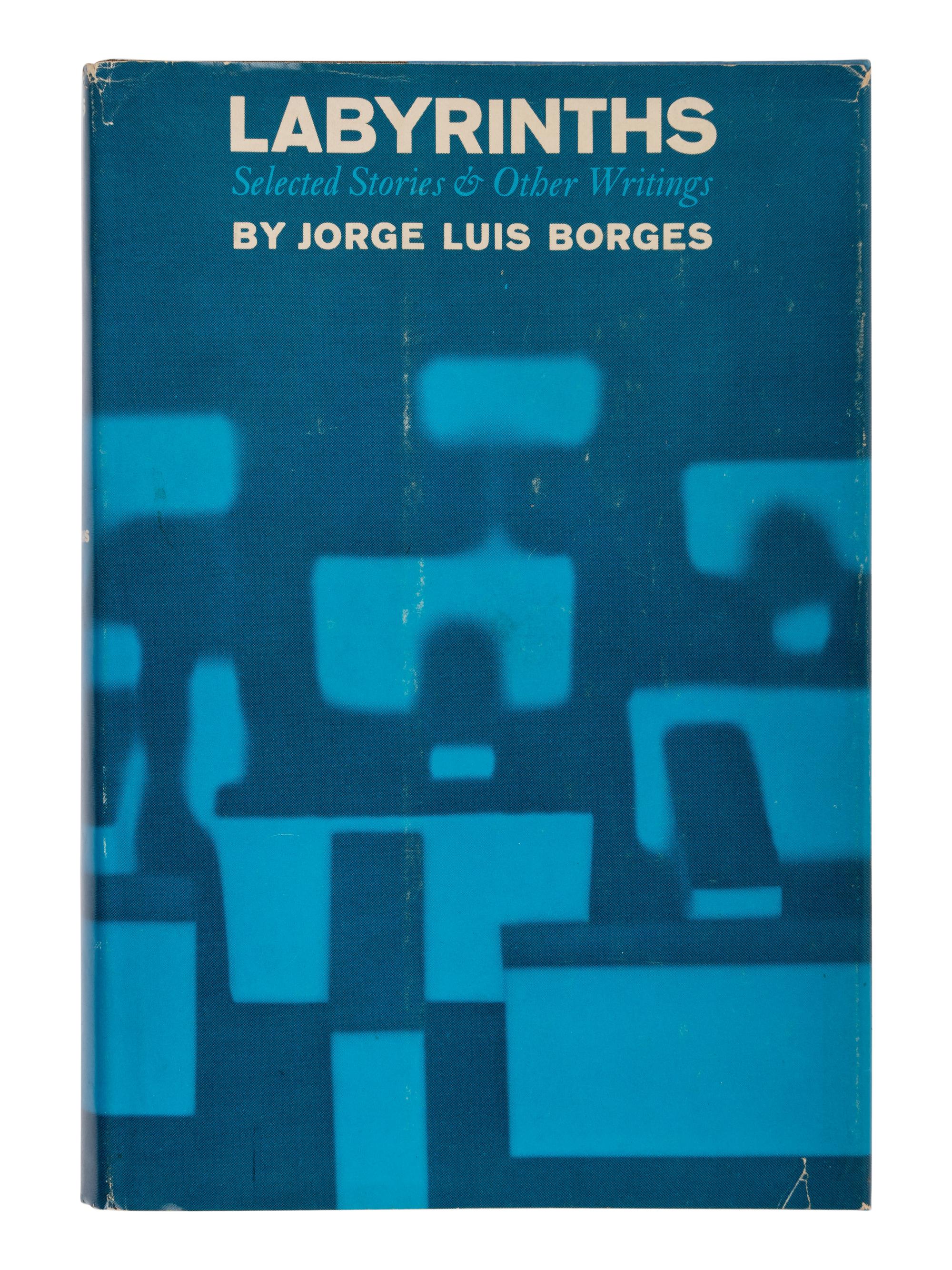 BORGES, Jorge Luis (1899-1986). Labyrinths . Donald A. Yates, editor. Norfolk, CT: A New Directions Book/James Laughlin, 1962.