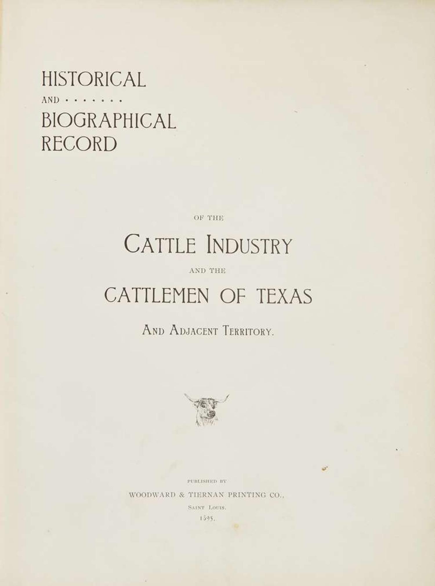 [Americana] (Cox, James): Historical and Biographical Record of the Cattle Industry and the Cattlemen of Texas and Adjacent Territory