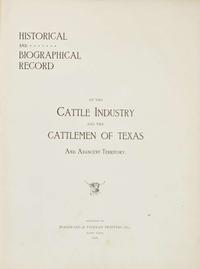 [Americana] (Cox, James): Historical and Biographical Record of the Cattle Industry and the Cattlemen of Texas and Adjacent Territory