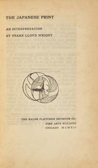 [Architecture] Wright, Frank Lloyd. The Japanese Print An Interpretation