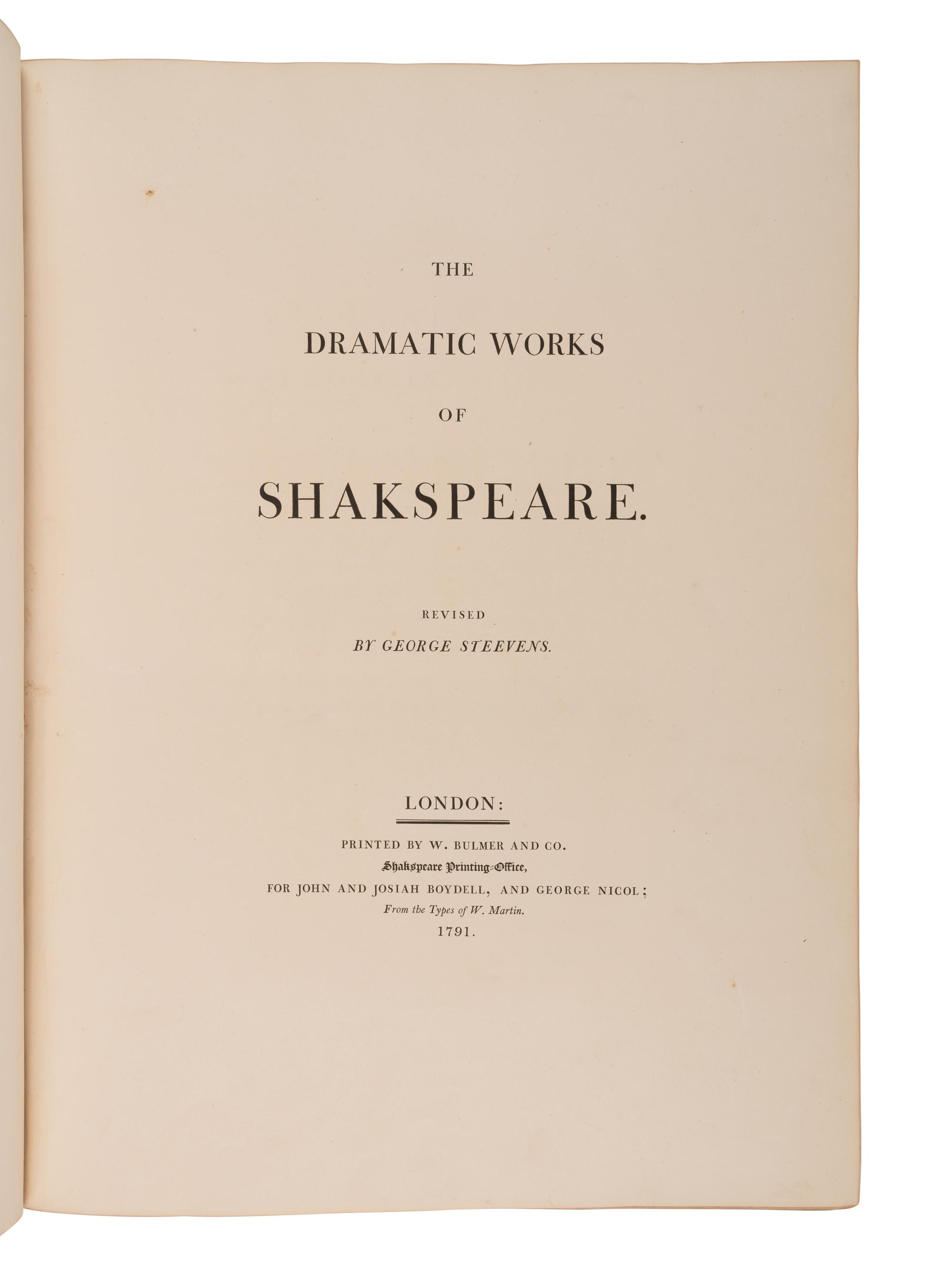 SHAKESPEARE, William (1564-1616). The Dramatic Works... revised by George Steevens . London: W. Bulmer and Co., Shakespeare Printing-Office, for John and Josiah Boydell, George and W. Nicol, from the types of W. Martin, 1802.