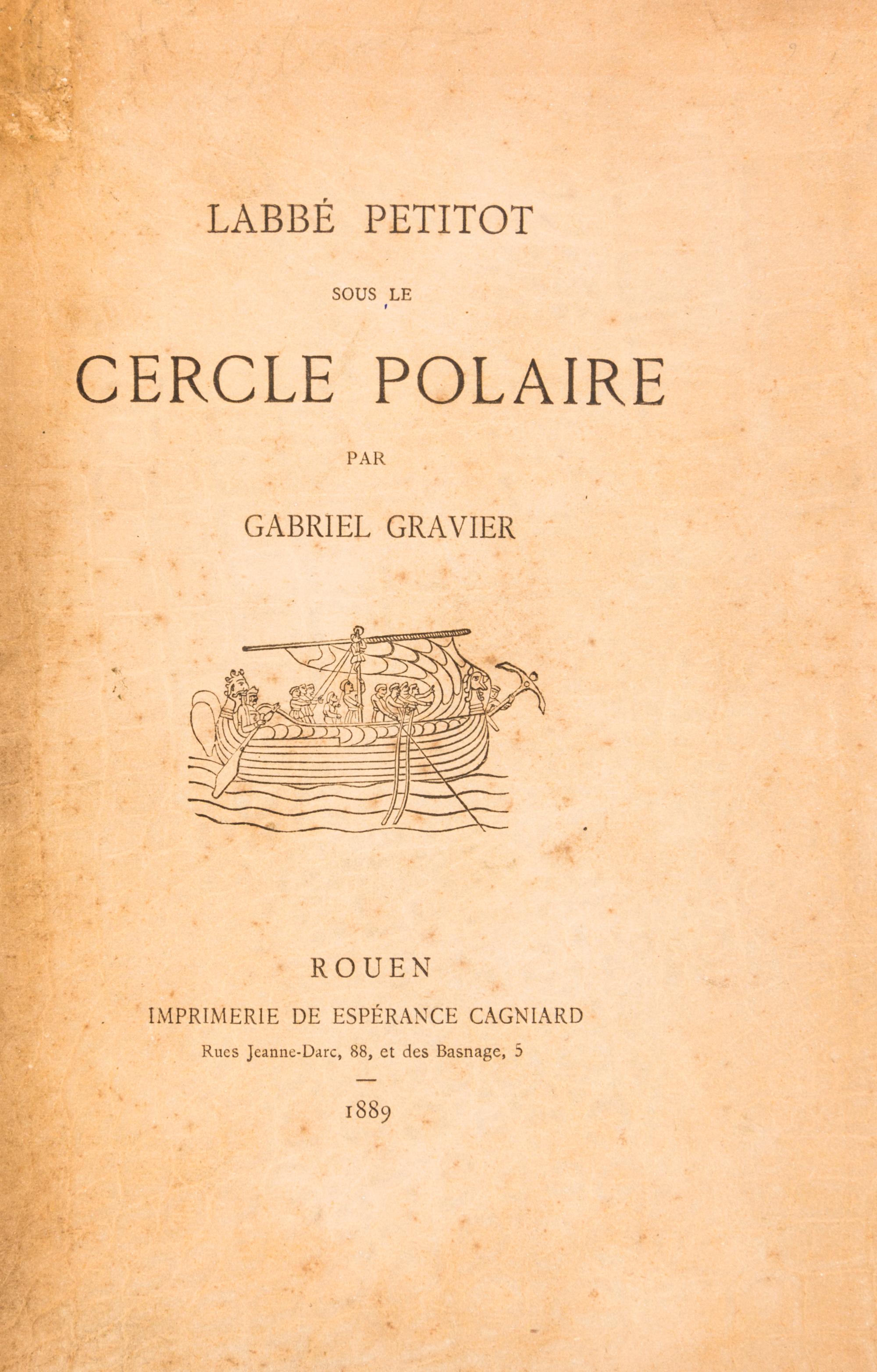 GRAVIER, GABRIEL. L'Abbe Petitot sous le Cercie Polaire. Rouen, 1889.